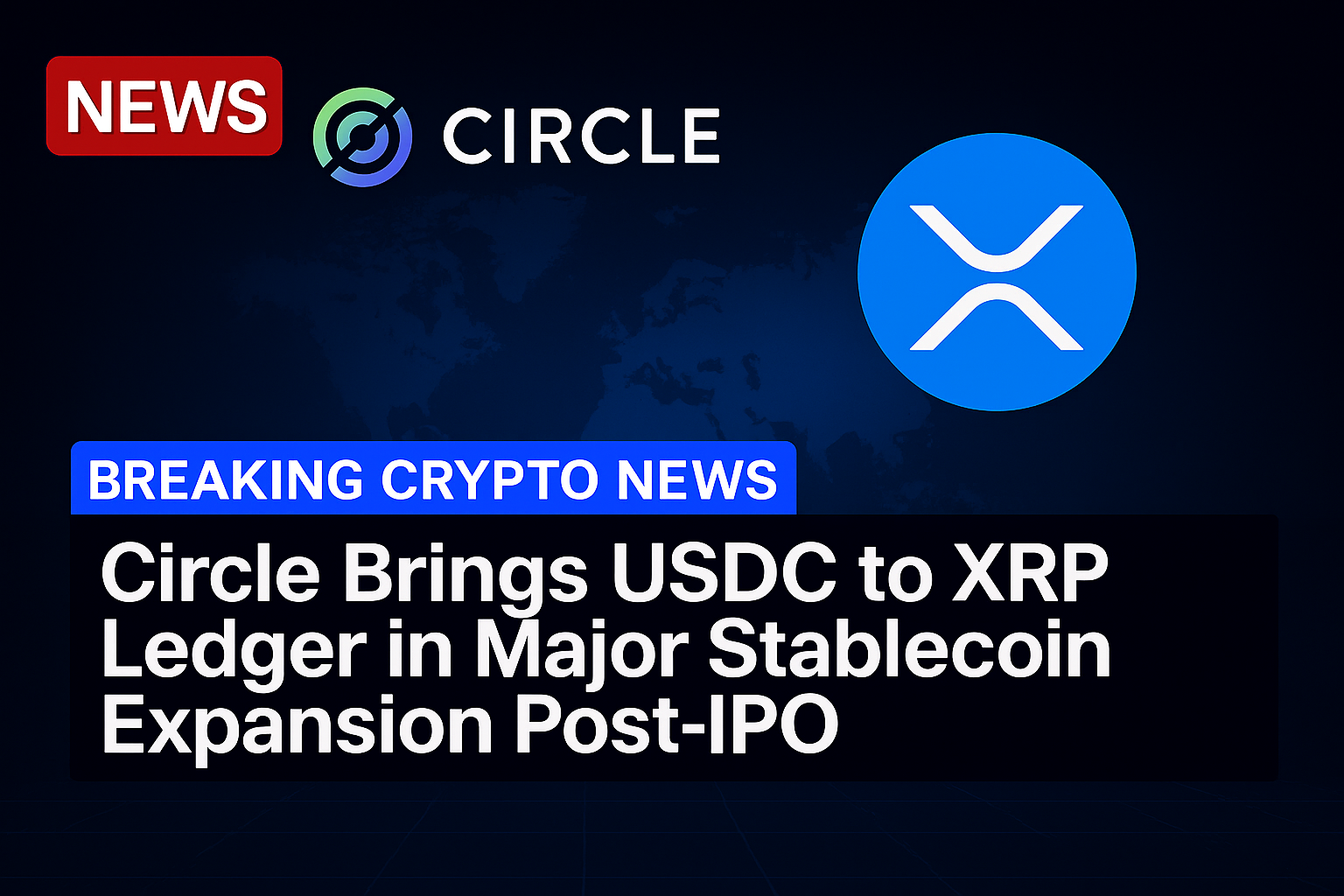Circle brings USDC to XRP Ledger in major stablecoin expansion post-IPO