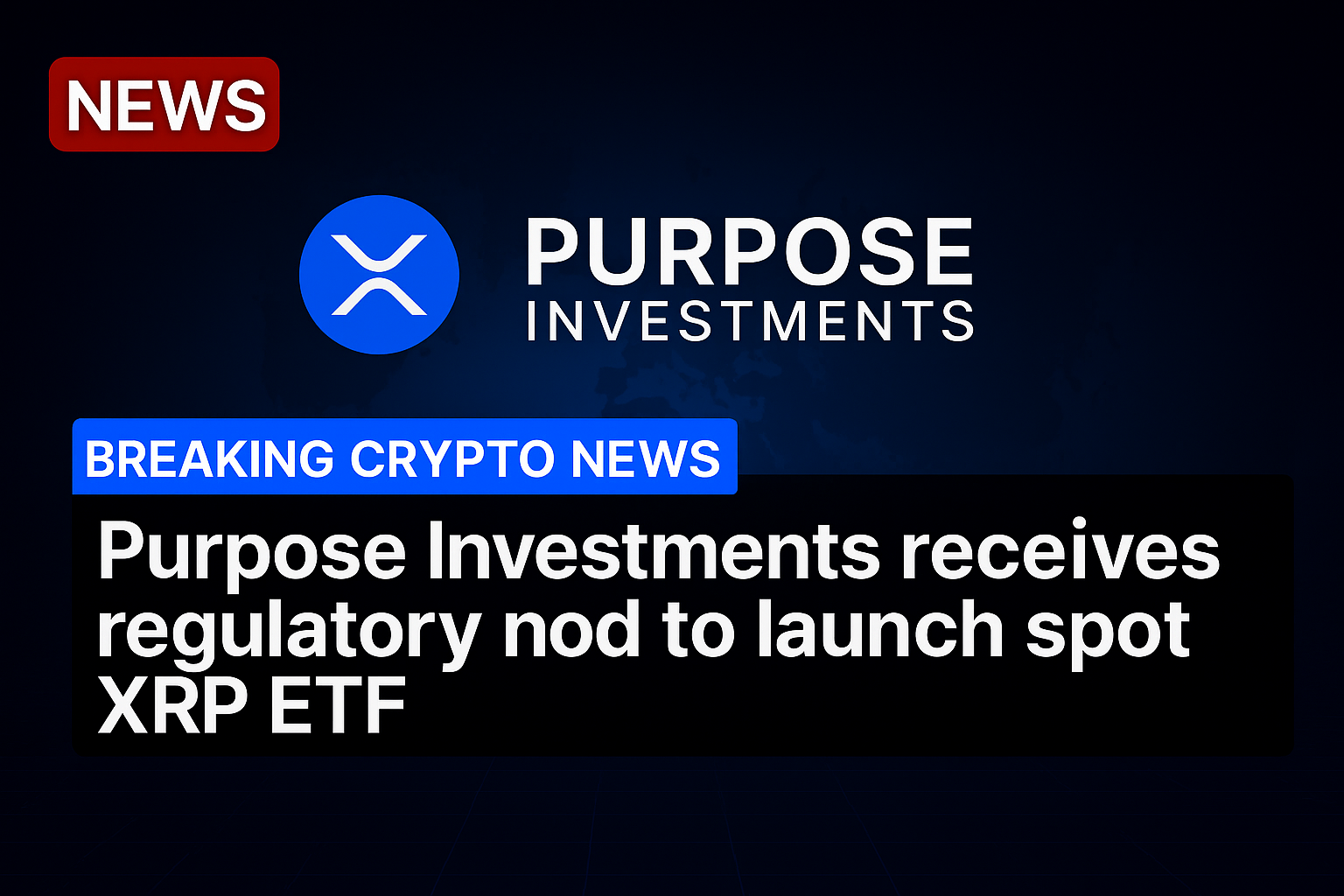 Purpose Investments receives regulatory nod to launch spot XRP ETF