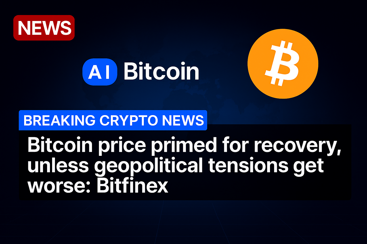 Bitcoin price primed for recovery, unless geopolitical tensions get worse: Bitfinex