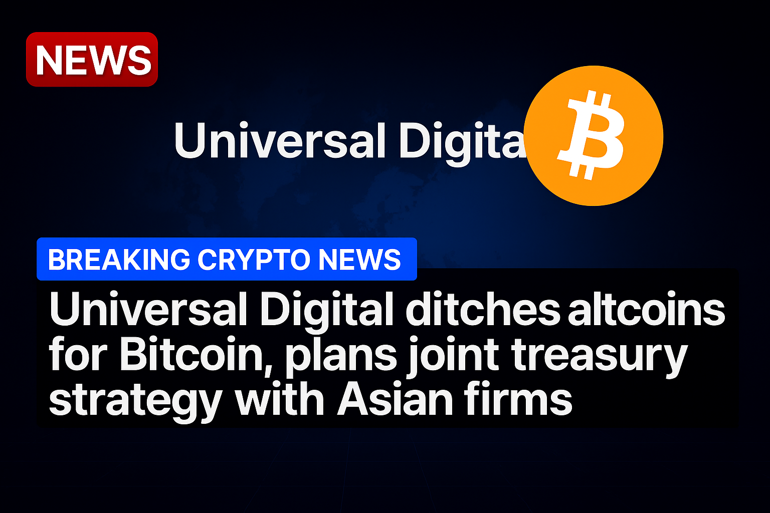 Universal Digital ditches altcoins for Bitcoin, plans joint treasury strategy with Asian firms