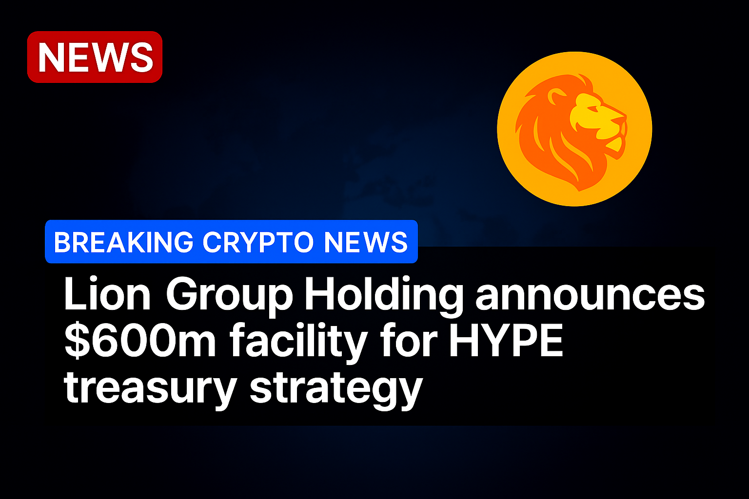 Lion Group Holding announces $600m facility for HYPE treasury strategy