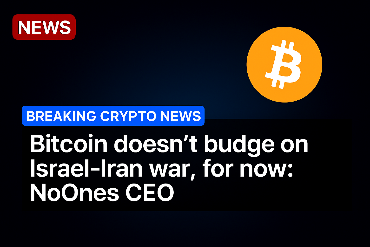 Bitcoin doesn’t budge on Israel-Iran war, for now: NoOnes CEO