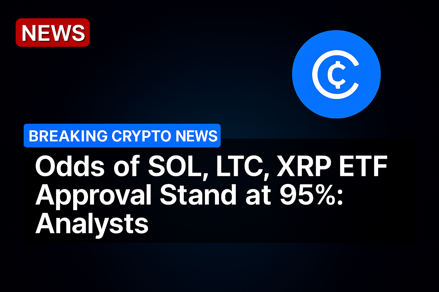 Odds of SOL, LTC, XRP ETF approval stand at 95%: analysts