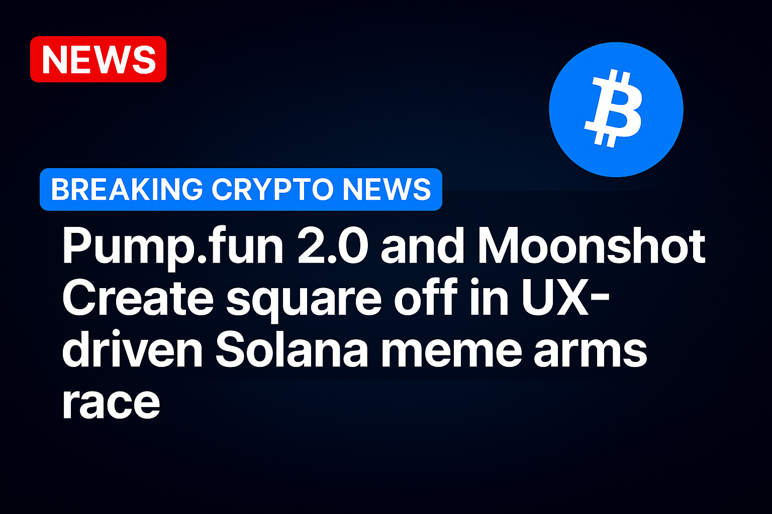 Pump.fun 2.0 and Moonshot Create square off in UX-driven Solana meme arms race