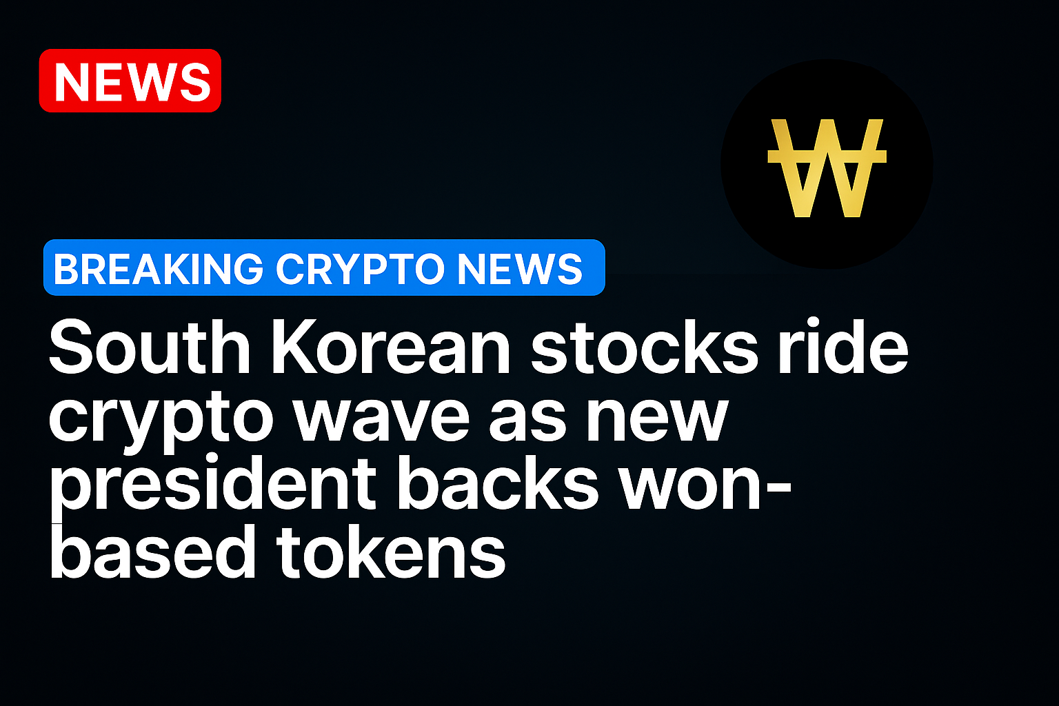 South Korean stocks ride crypto wave as new president backs won-based tokens