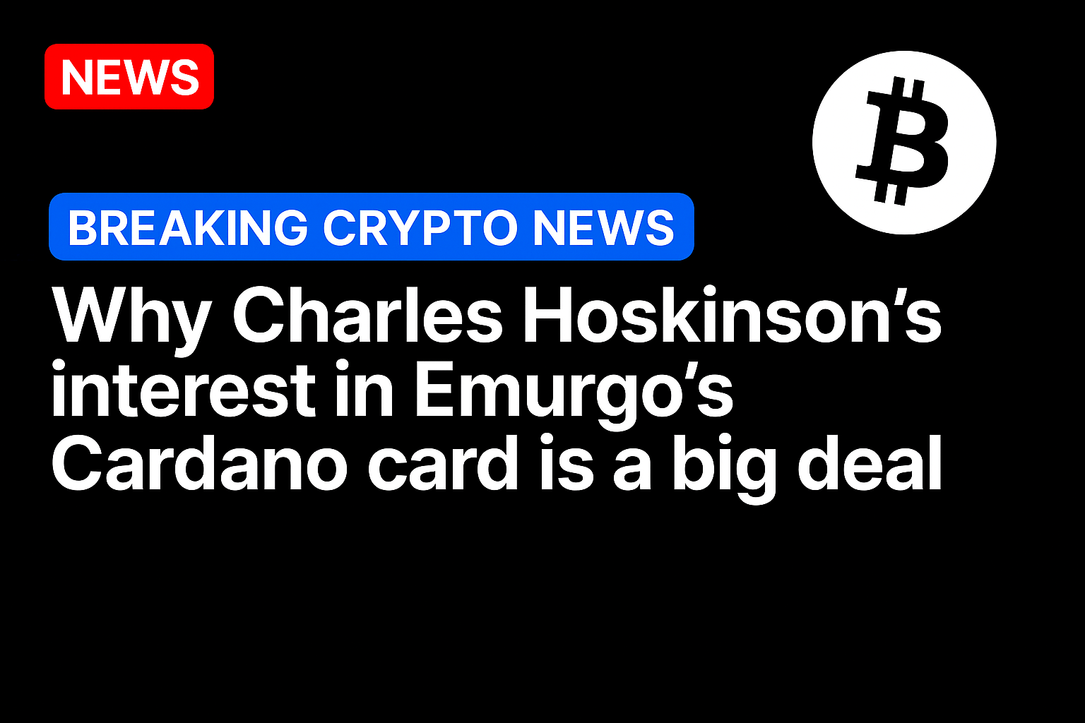 Why Charles Hoskinson’s interest in Emurgo’s Cardano card is a big deal