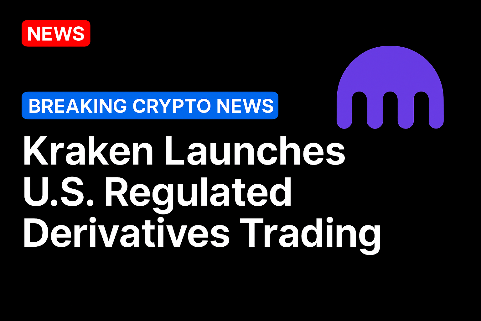 Kraken launches U.S. regulated derivatives trading