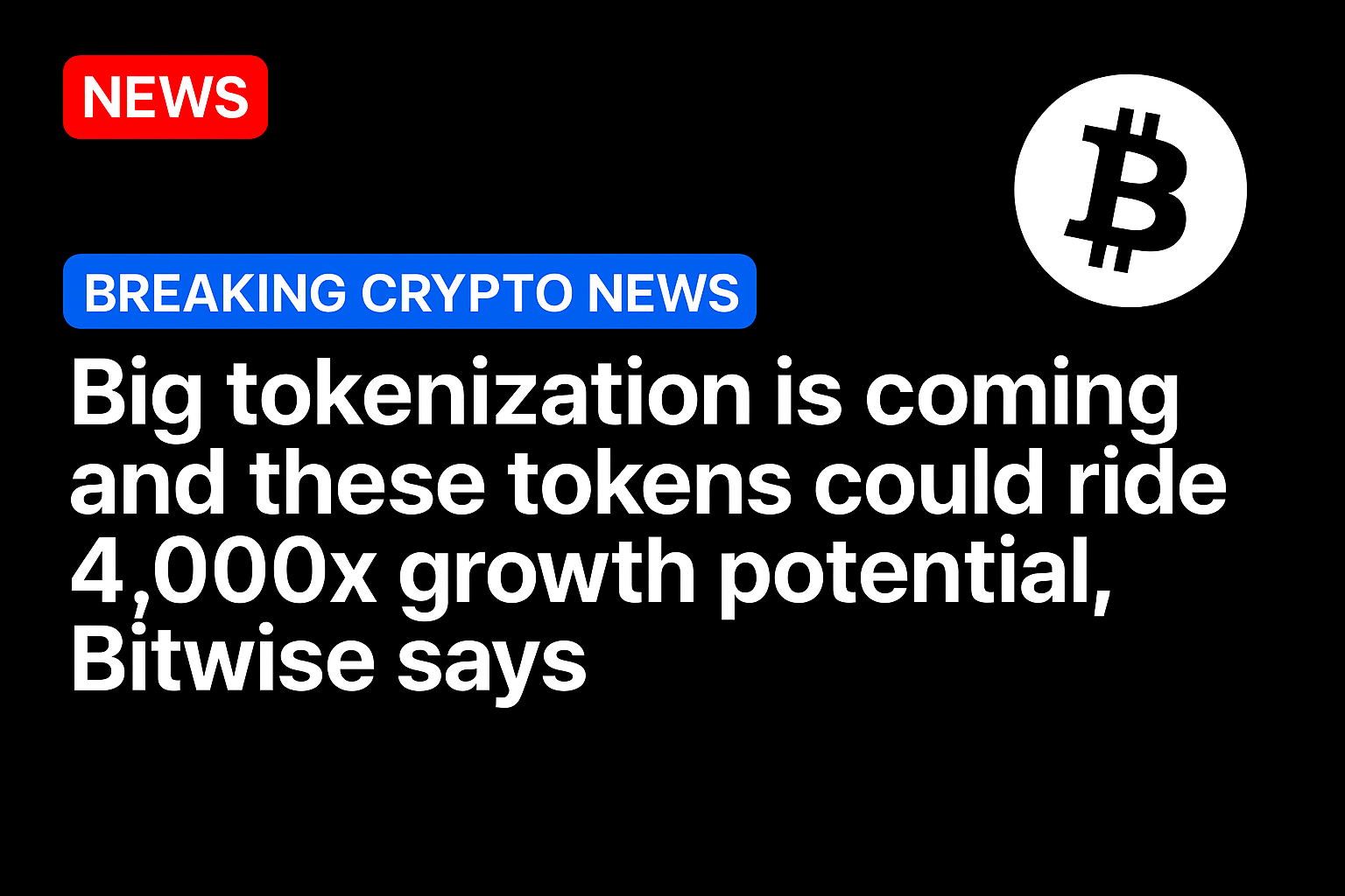 Big tokenization is coming and these tokens could ride 4,000x growth potential, Bitwise says