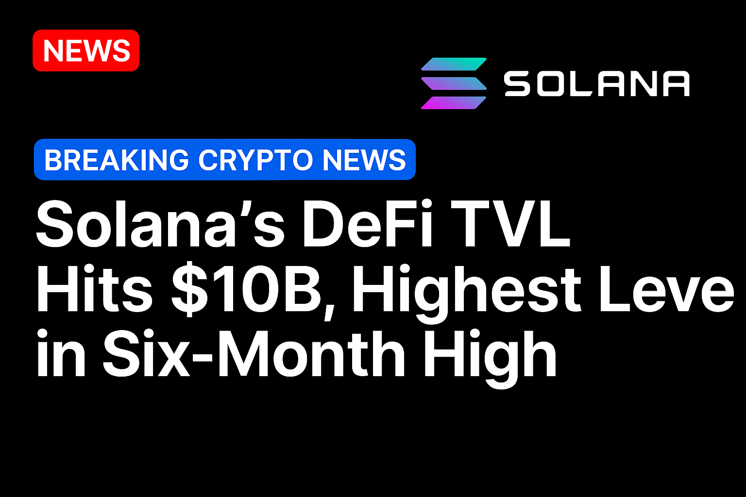 Solana’s DeFi TVL hits $10B, highest level in six-month high