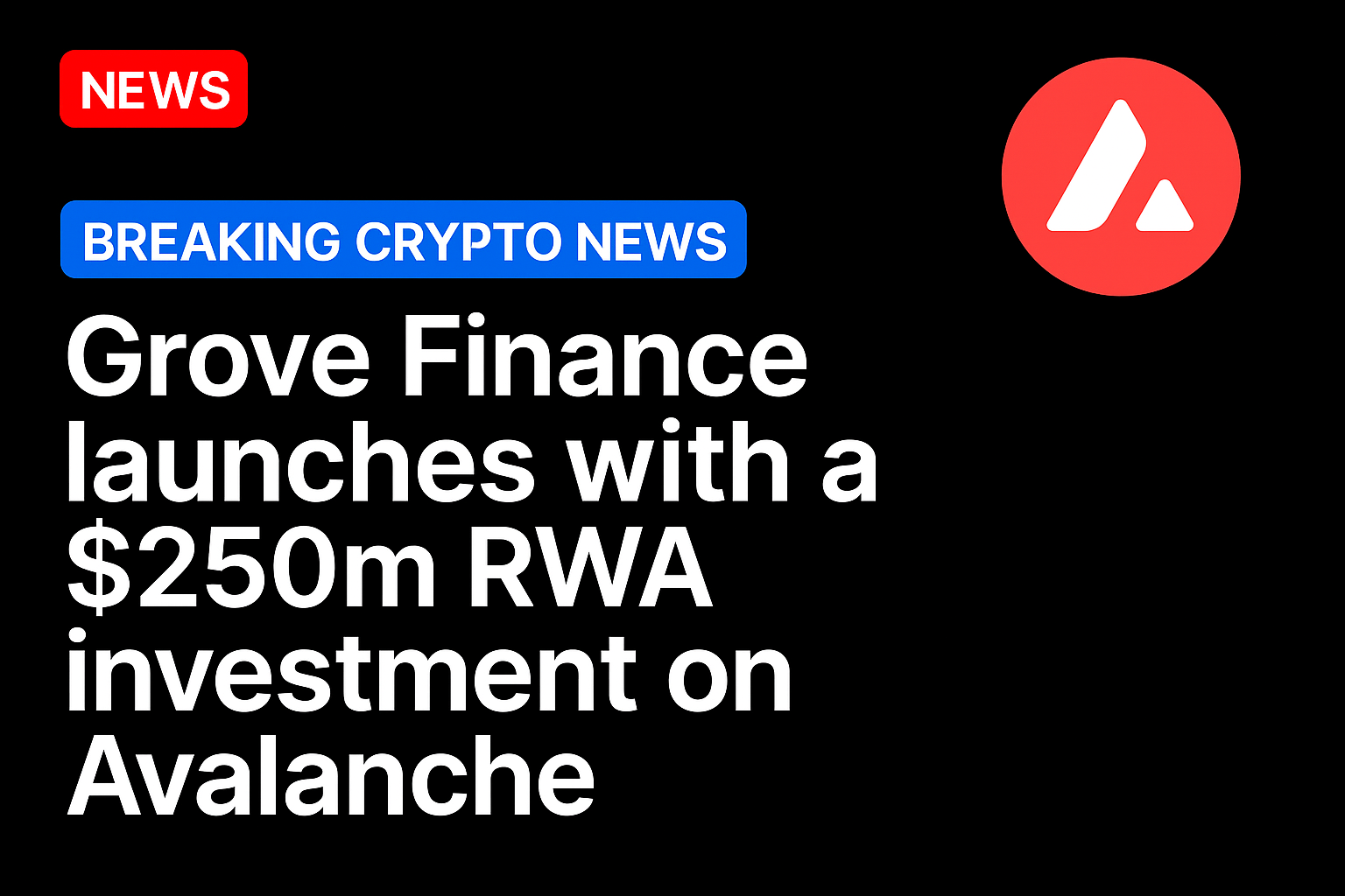 Grove Finance launches with a $250m RWA investment on Avalanche