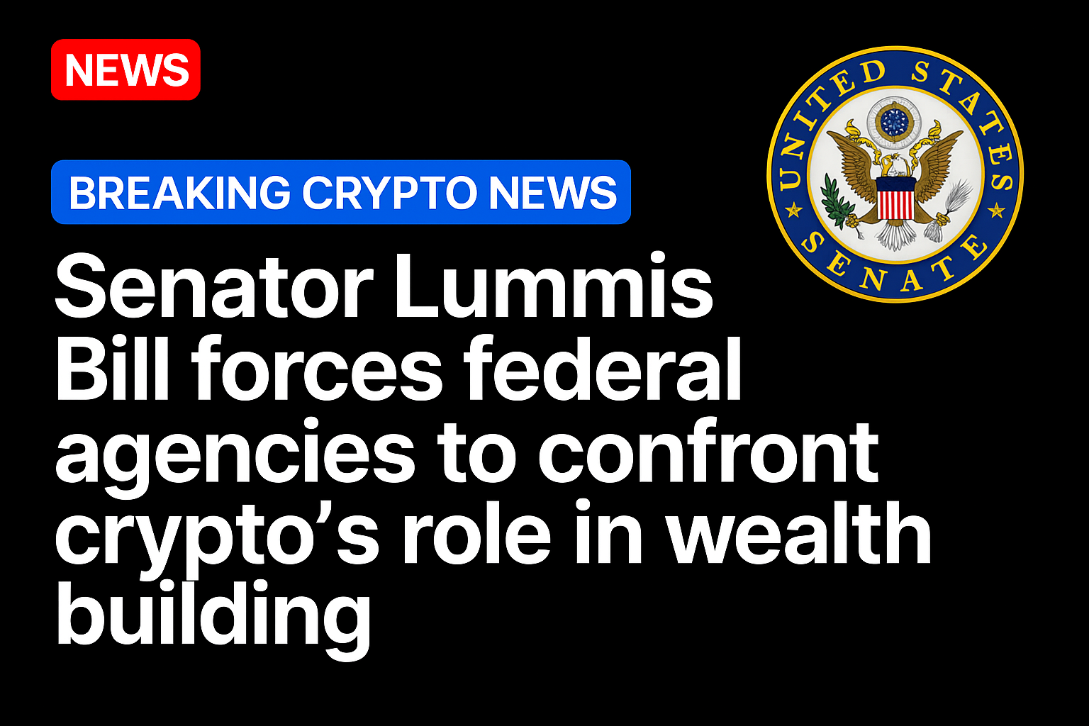 Senator Lummis Bill forces federal agencies to confront crypto’s role in wealth building
