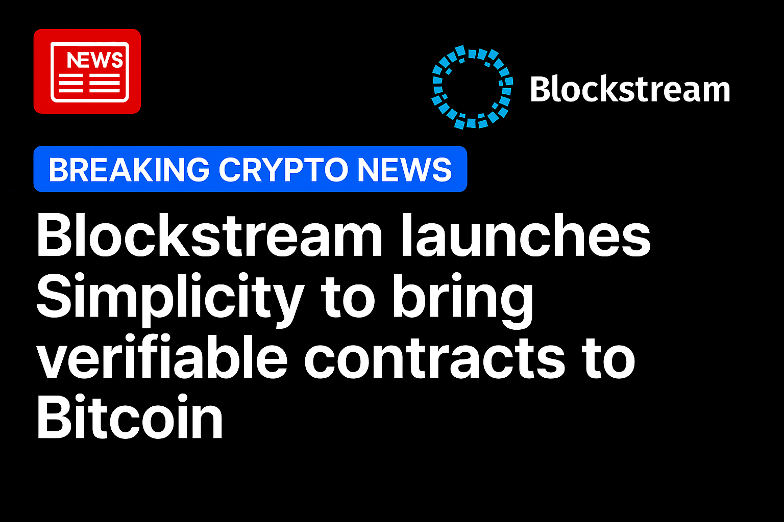 Blockstream launches Simplicity to bring verifiable contracts to Bitcoin