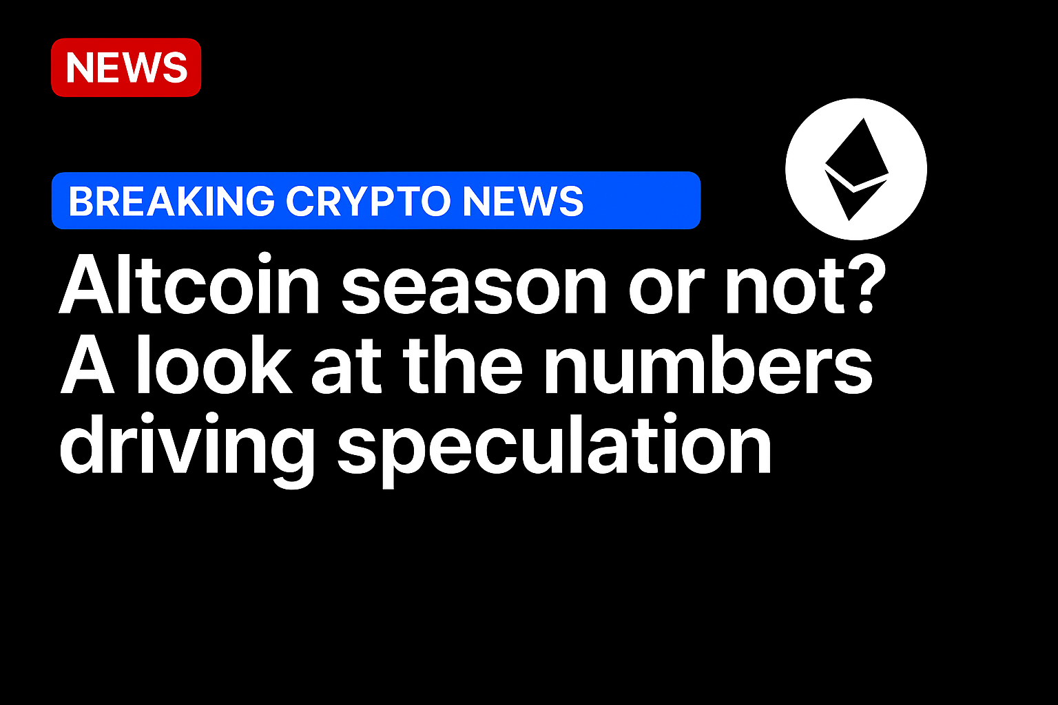 Altcoin season or not? A look at the numbers driving speculation