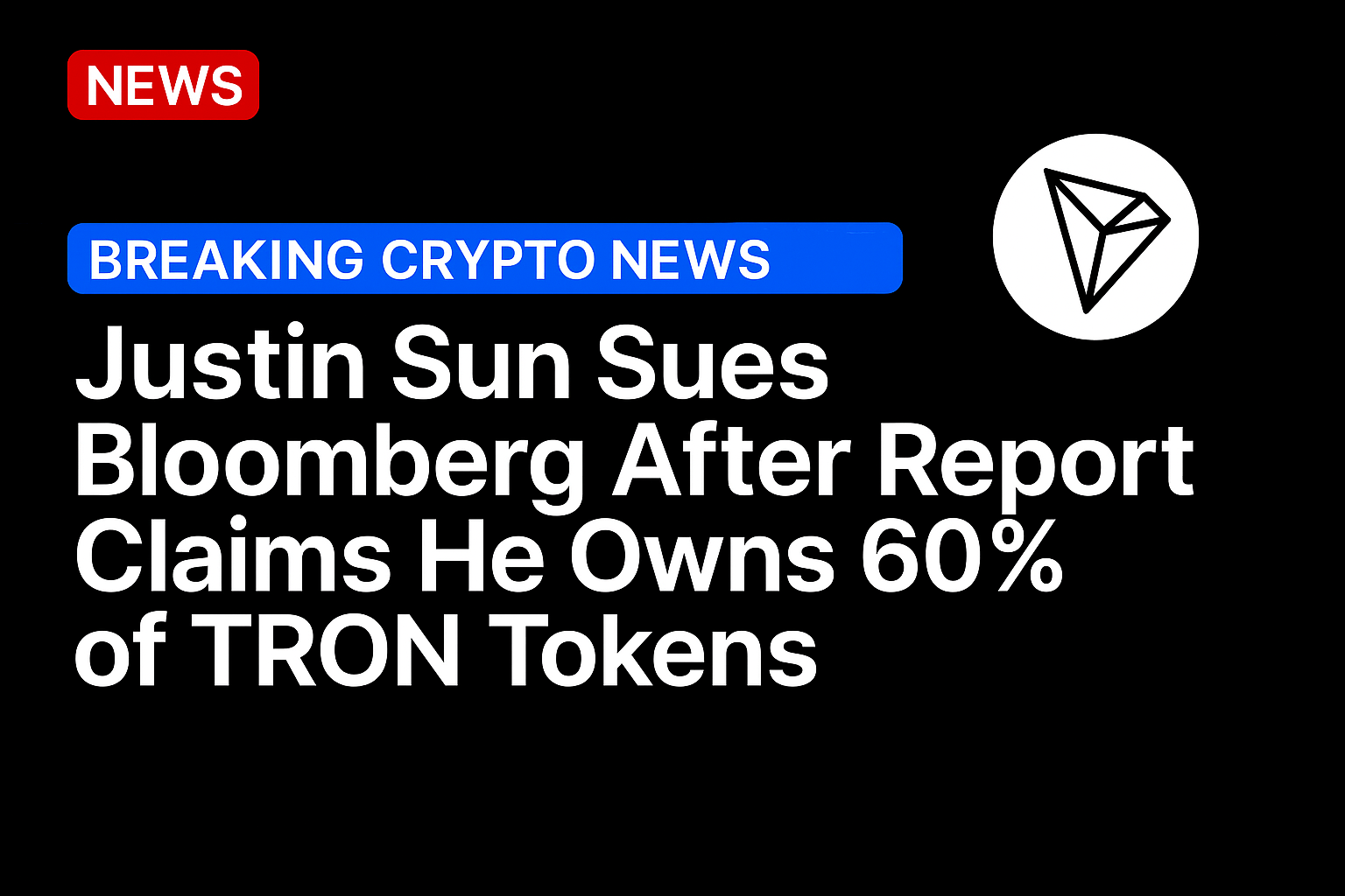 Justin Sun sues Bloomberg after report claims he owns 60% of TRON tokens
