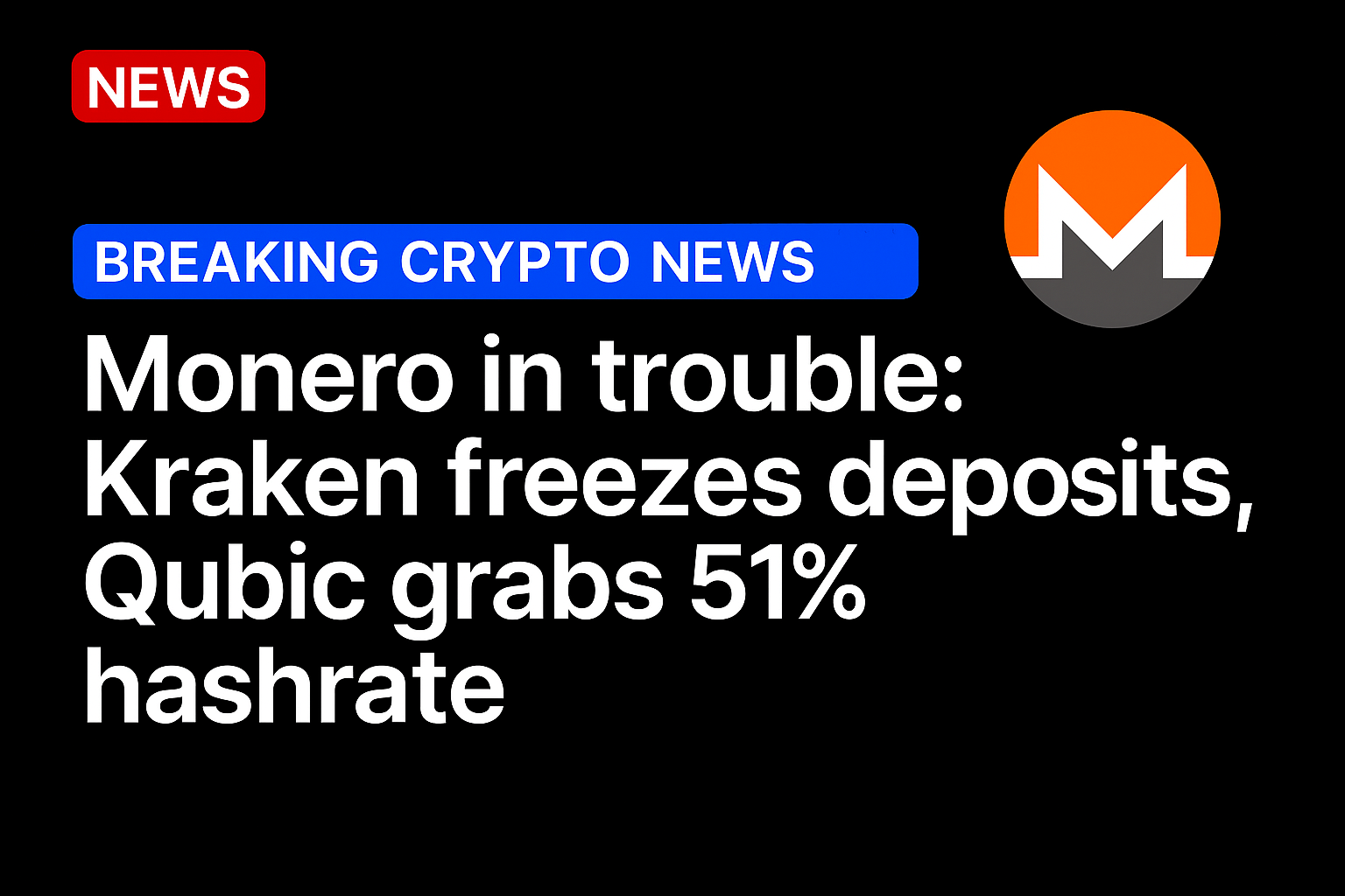 Monero in trouble: Kraken freezes deposits, Qubic grabs 51% hashrate