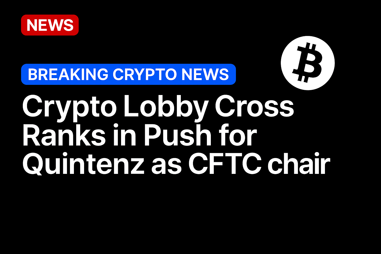 Crypto lobby cross ranks in push for Quintenz as CFTC chair