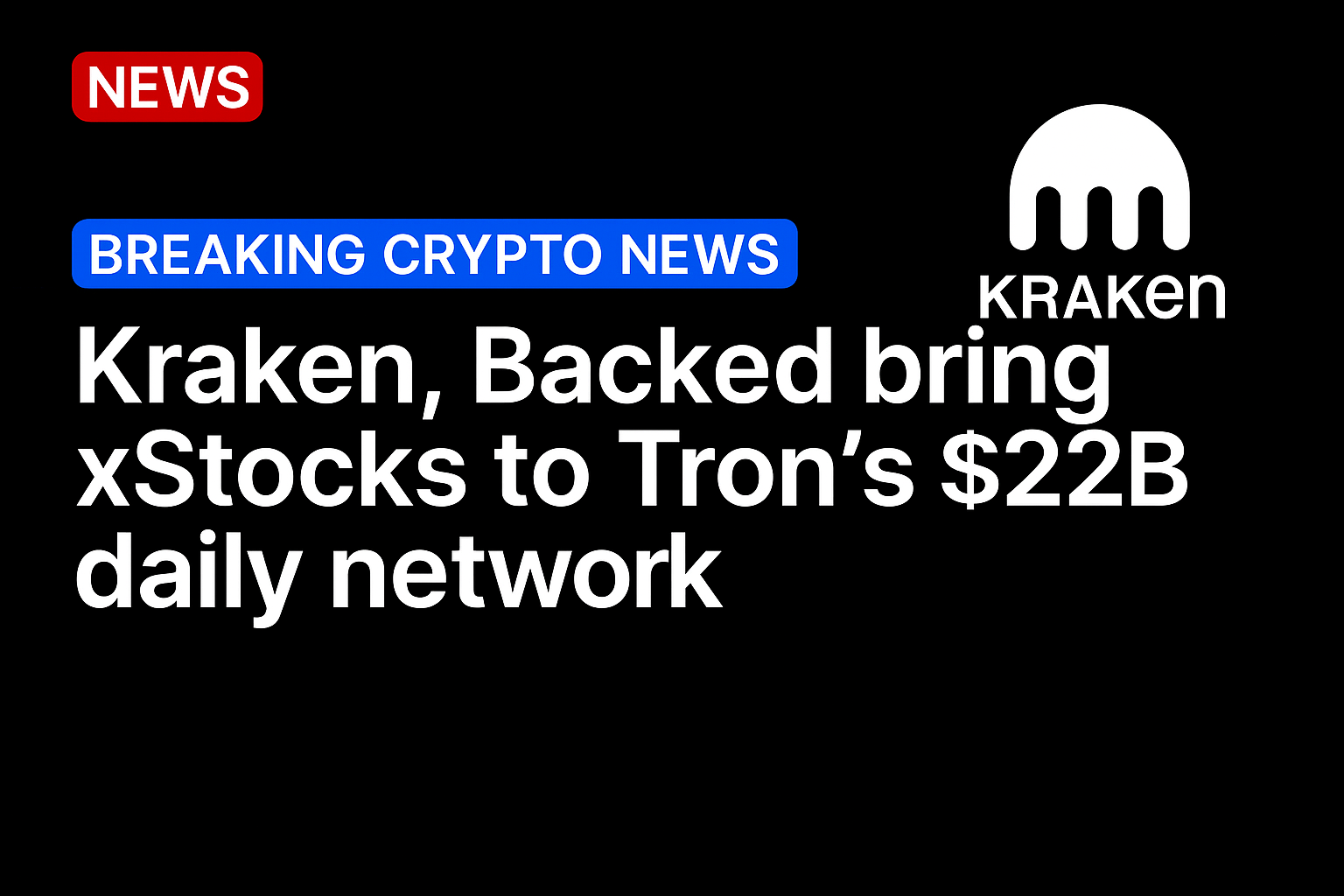 Kraken, Backed bring xStocks to Tron’s $22b daily network