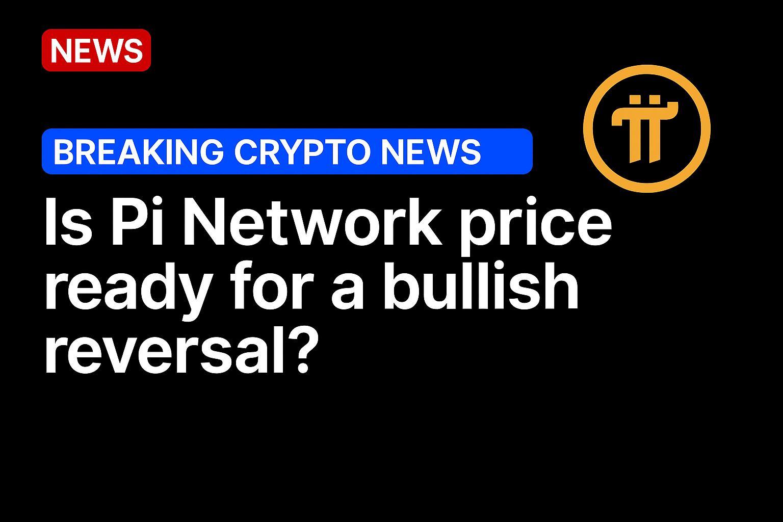  Is Pi Network price ready for a bullish reversal?