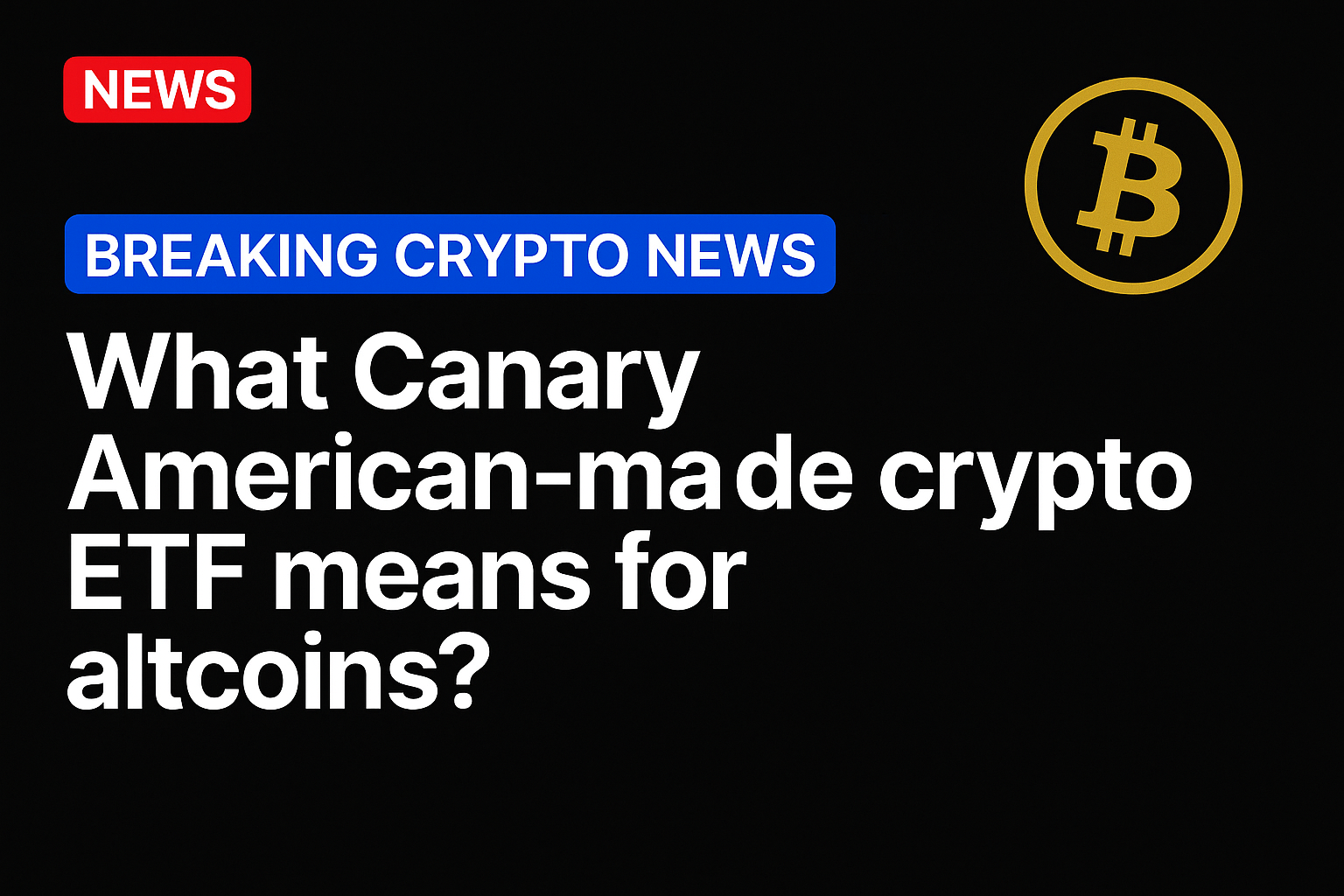 What Canary American-made crypto ETF means for altcoins?
