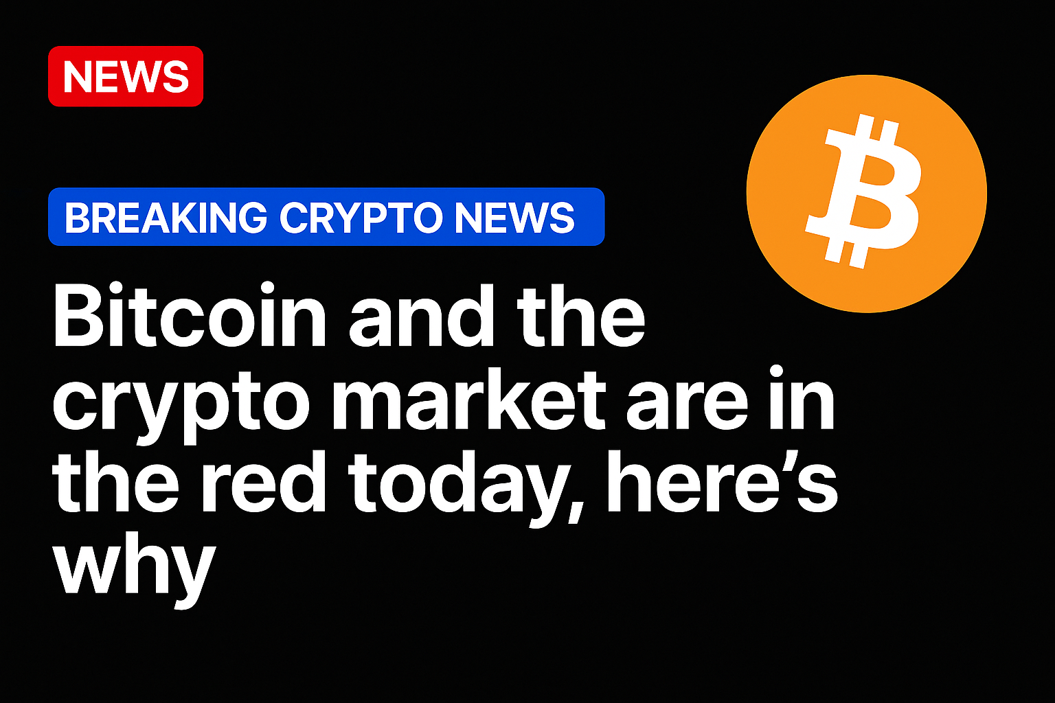 Bitcoin and the crypto market are in the red today, here’s why