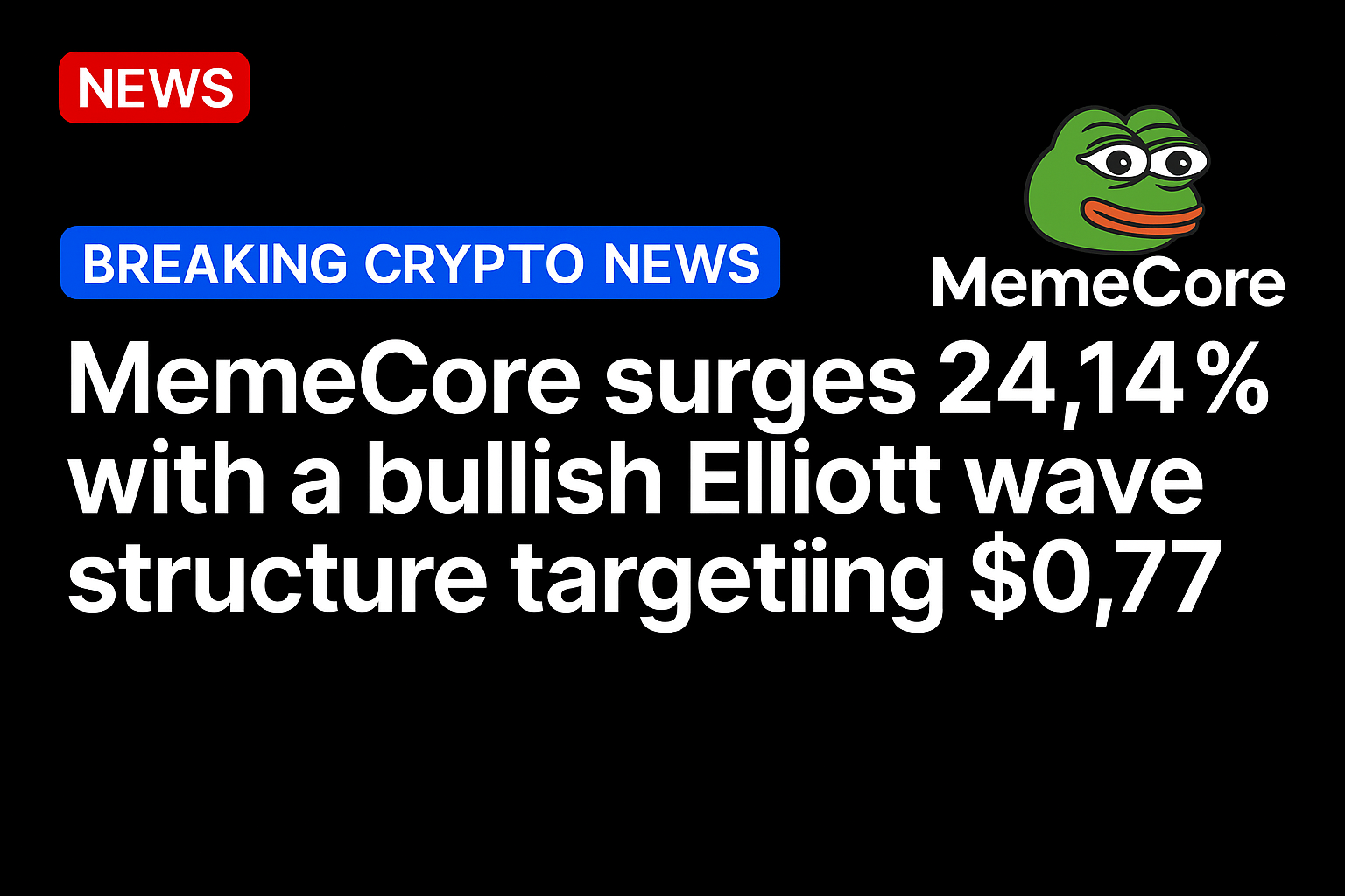 MemeCore surges 24.14% with a bullish Elliott wave structure targeting $0.77