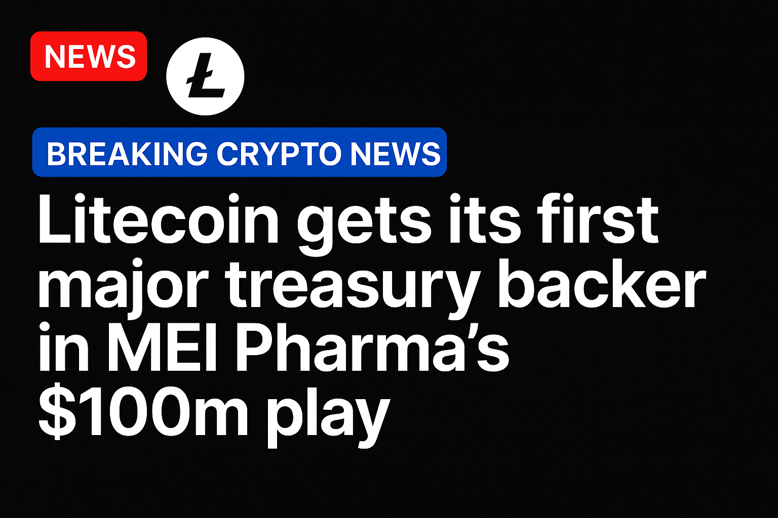 Litecoin gets its first major treasury backer in MEI Pharma’s $100m play