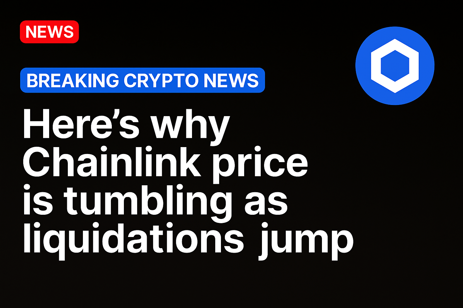 Here’s why Chainlink price is tumbling as liquidations jump