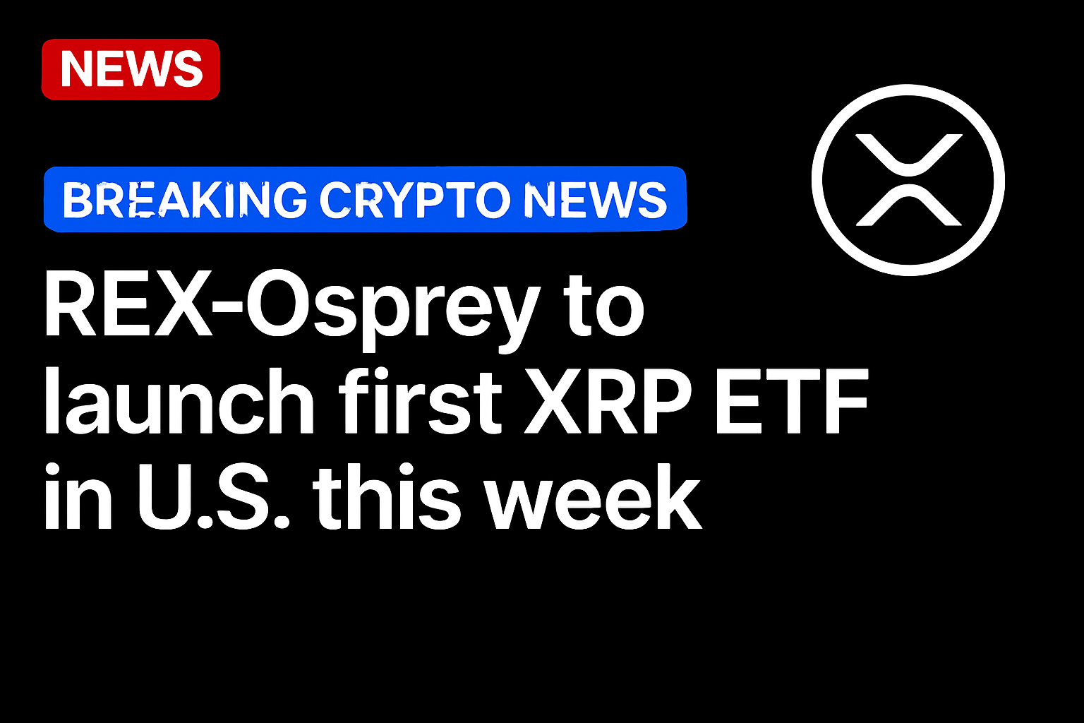 REX-Osprey to launch first XRP ETF in U.S. this week