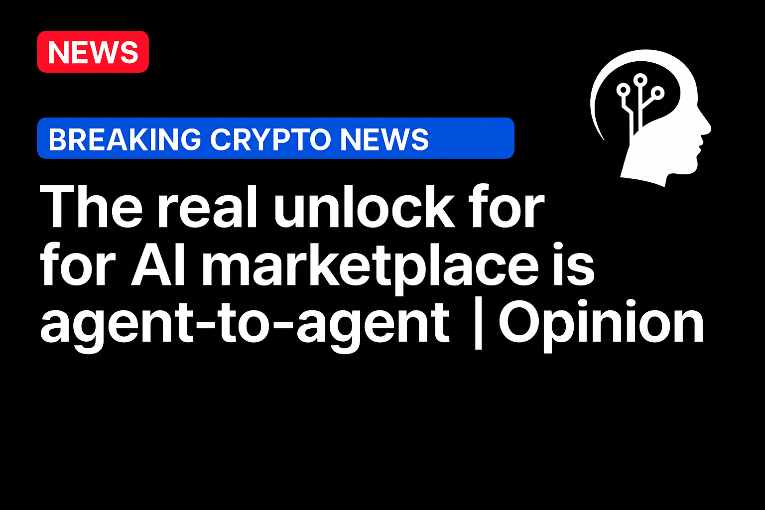 The real unlock for the AI marketplace is agent-to-agent | Opinion