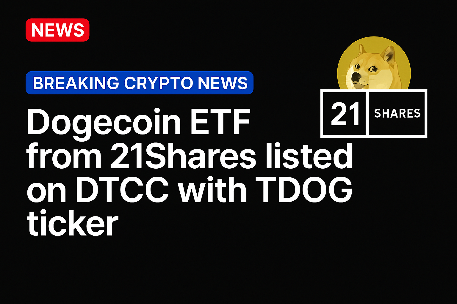 Dogecoin ETF from 21Shares listed on DTCC with the TDOG ticker