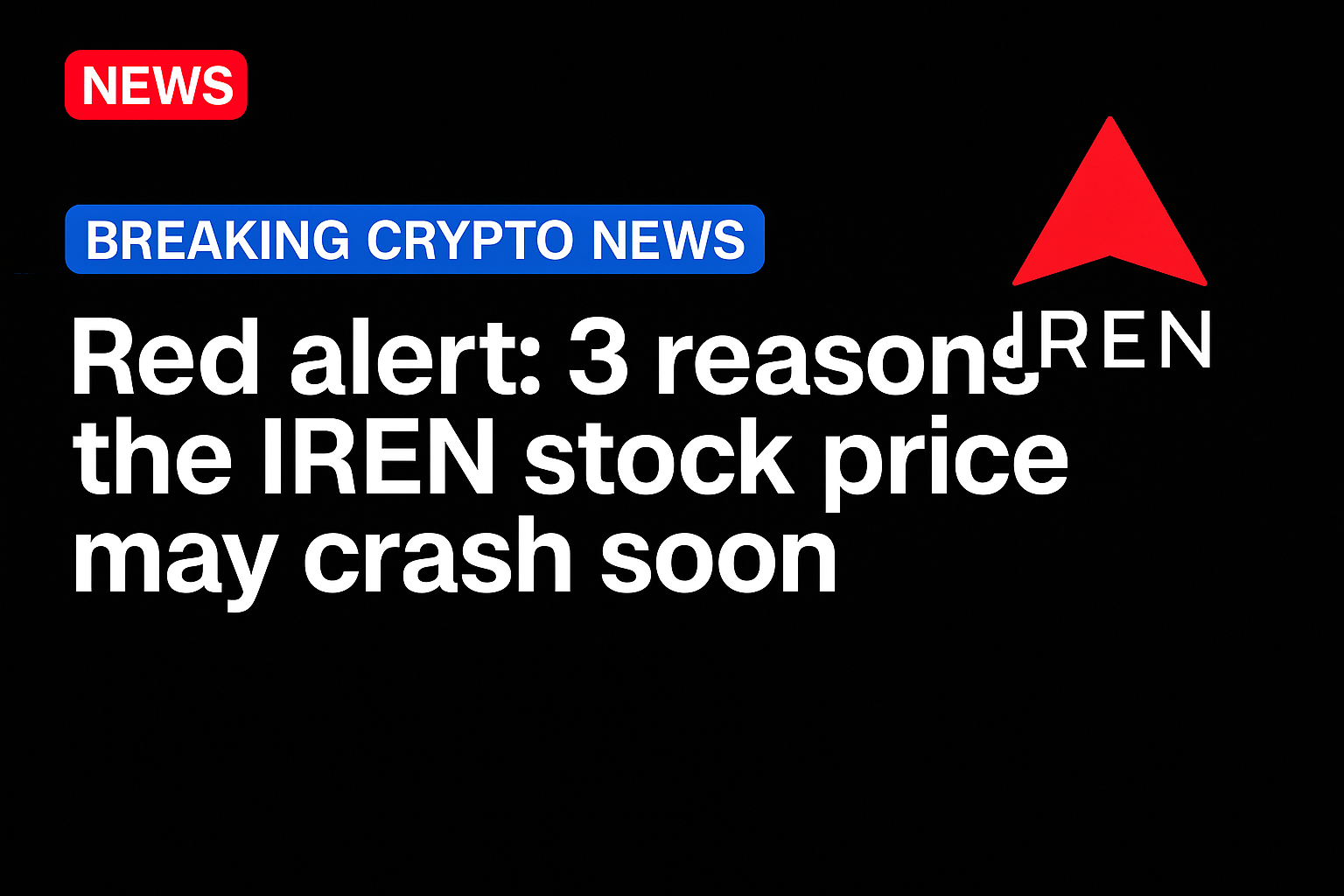 Red alert: 3 reasons the IREN stock price may crash soon