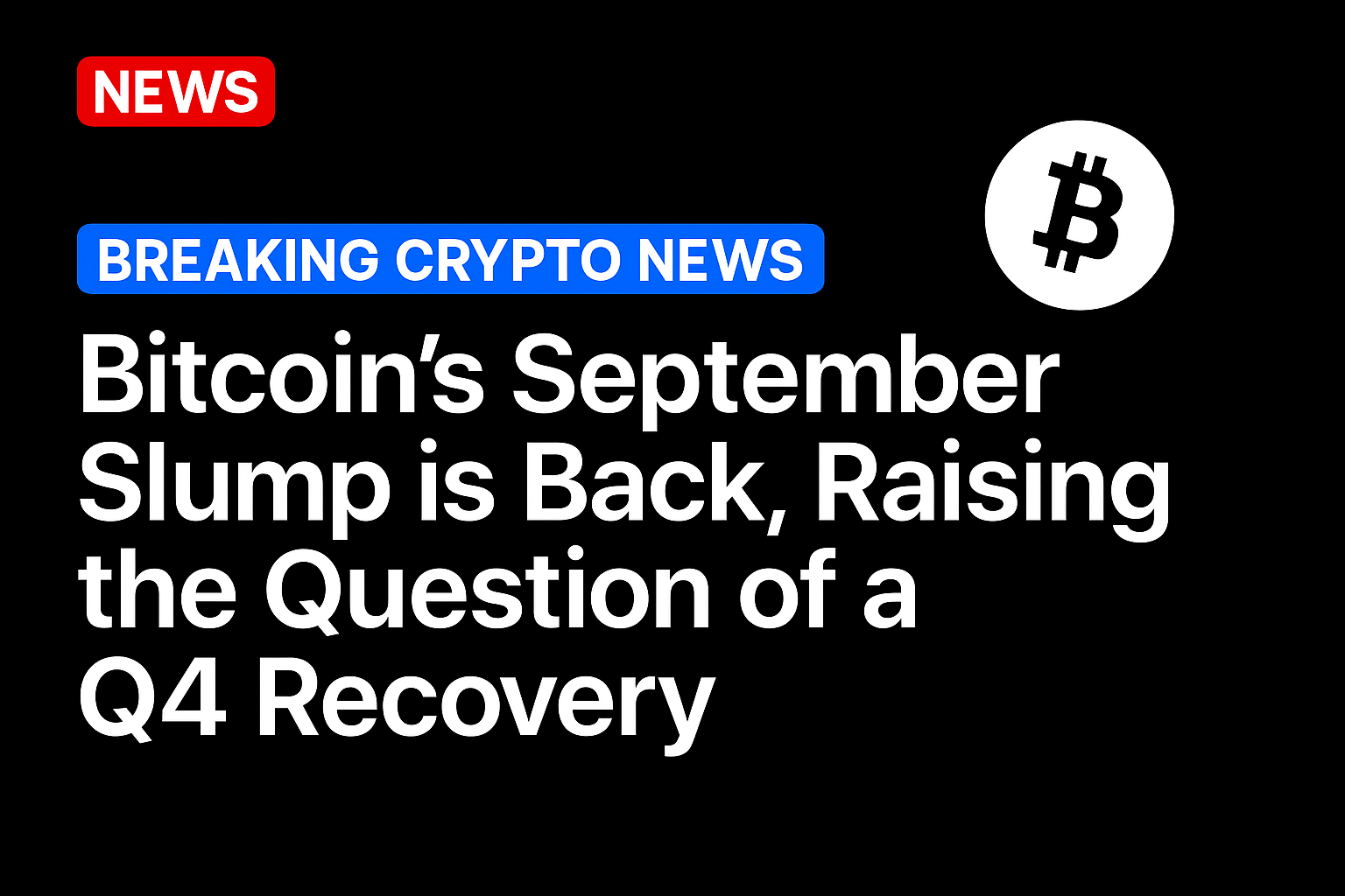 Bitcoin’s September slump is back, raising the question of a Q4 recovery