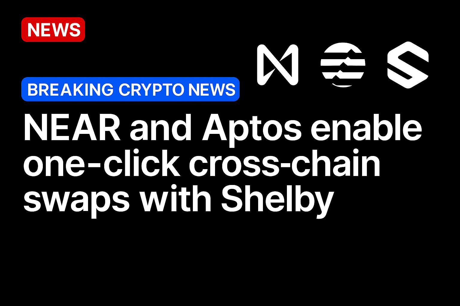NEAR and Aptos enable one-click cross-chain swaps with Shelby