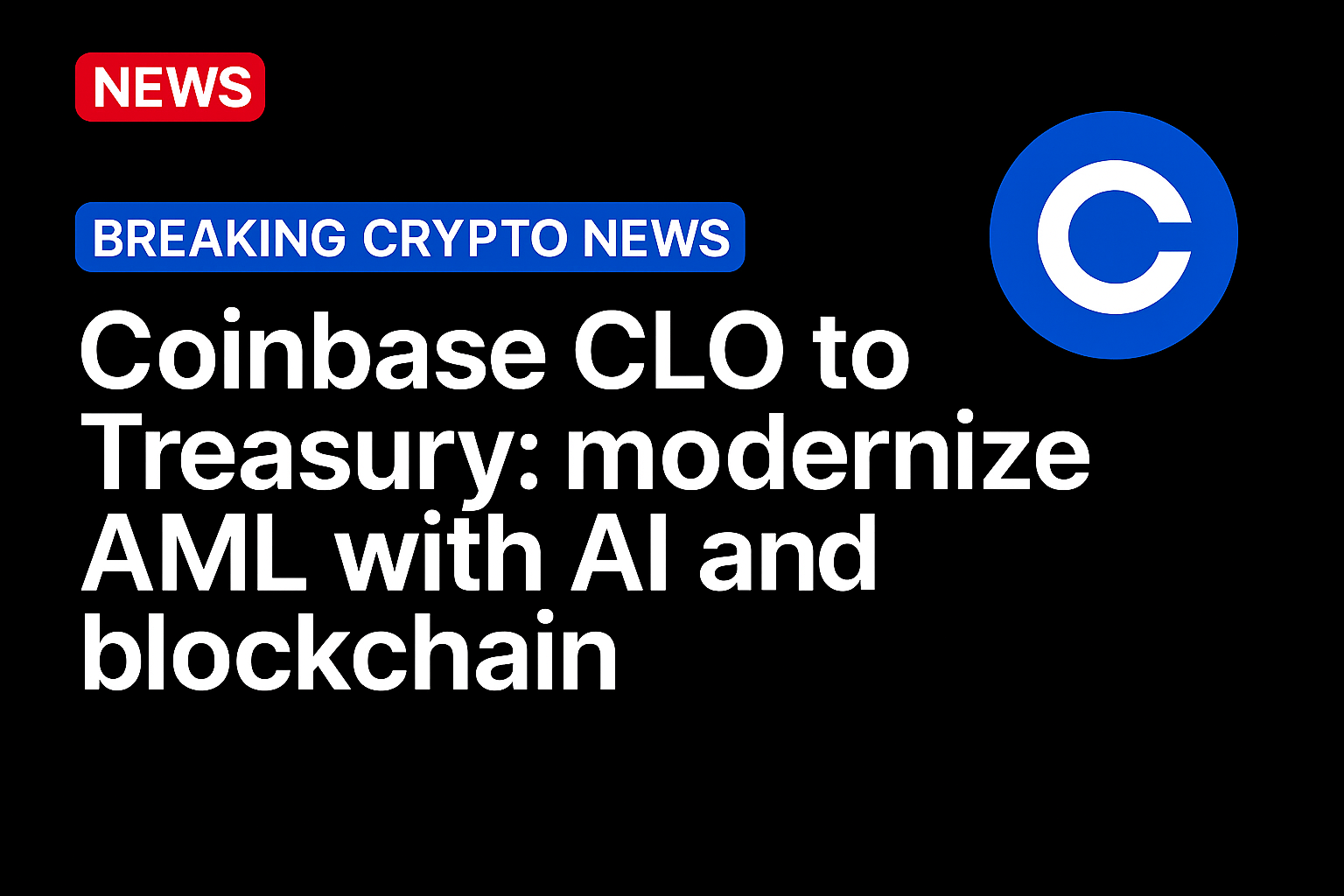 Coinbase CLO to Treasury: modernize AML with AI and blockchain
