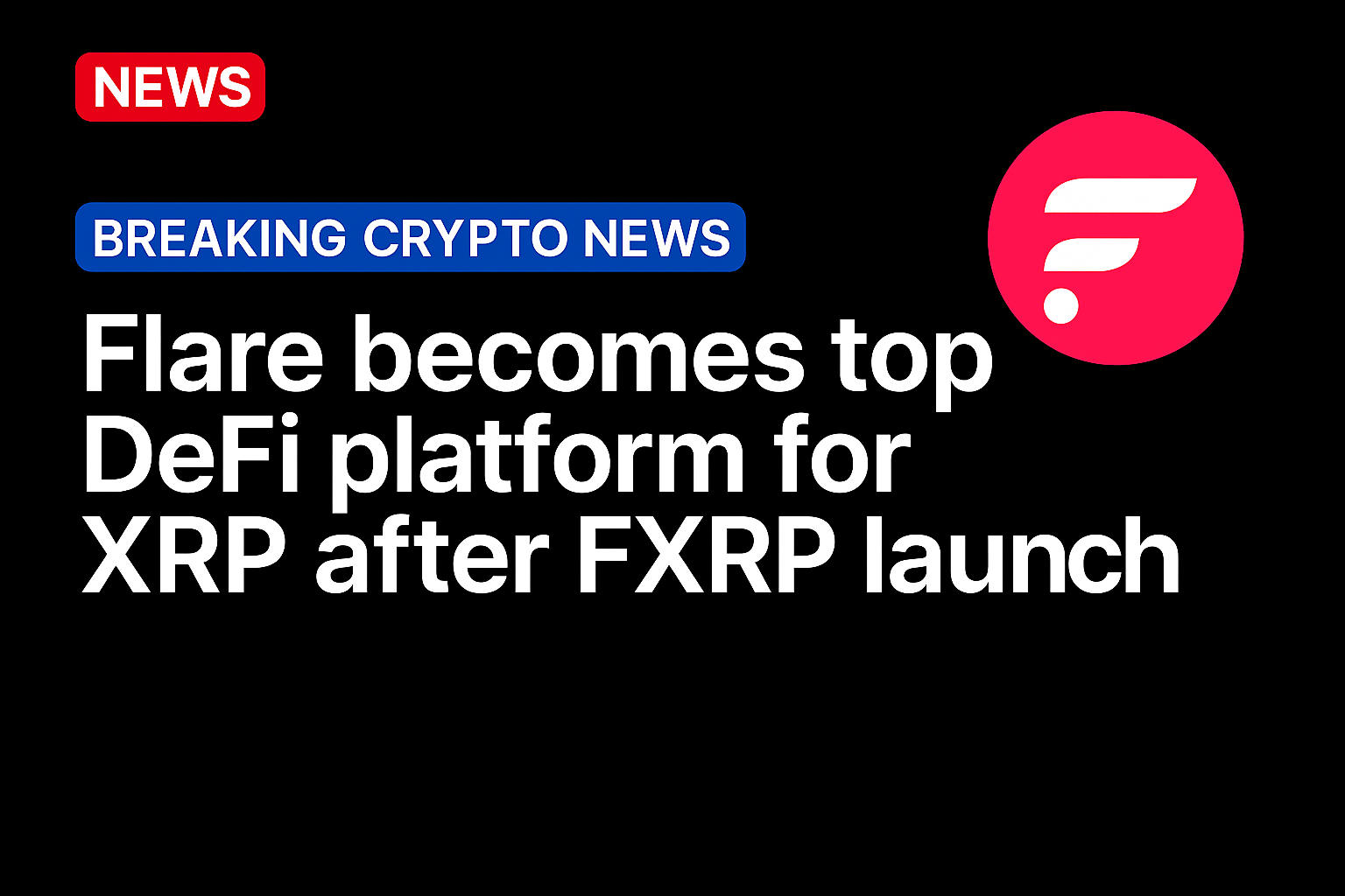 Flare becomes top DeFi platform for XRP after FXRP launch