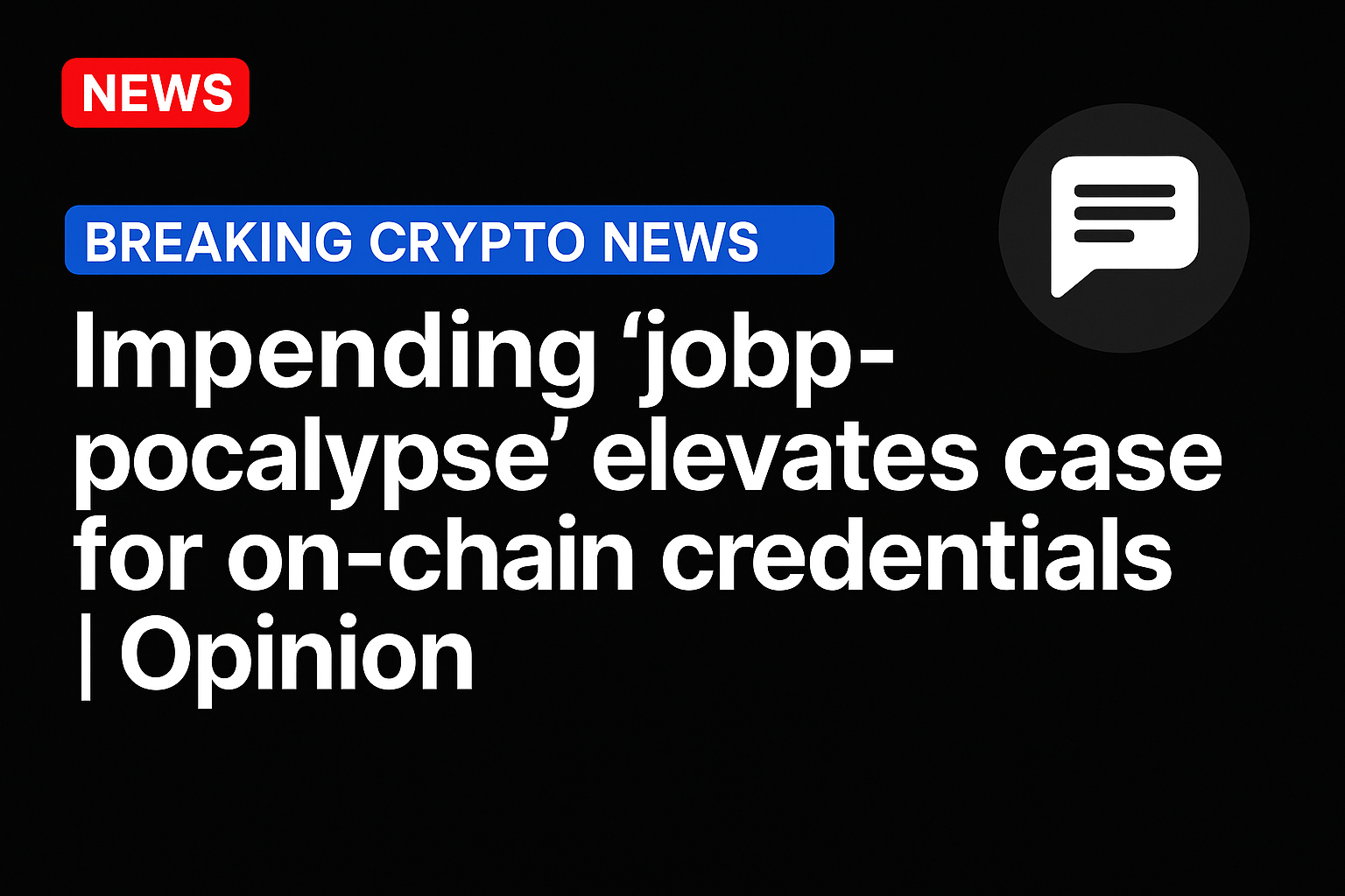 Impending ‘jobpocalypse’ elevates case for on-chain credentials | Opinion