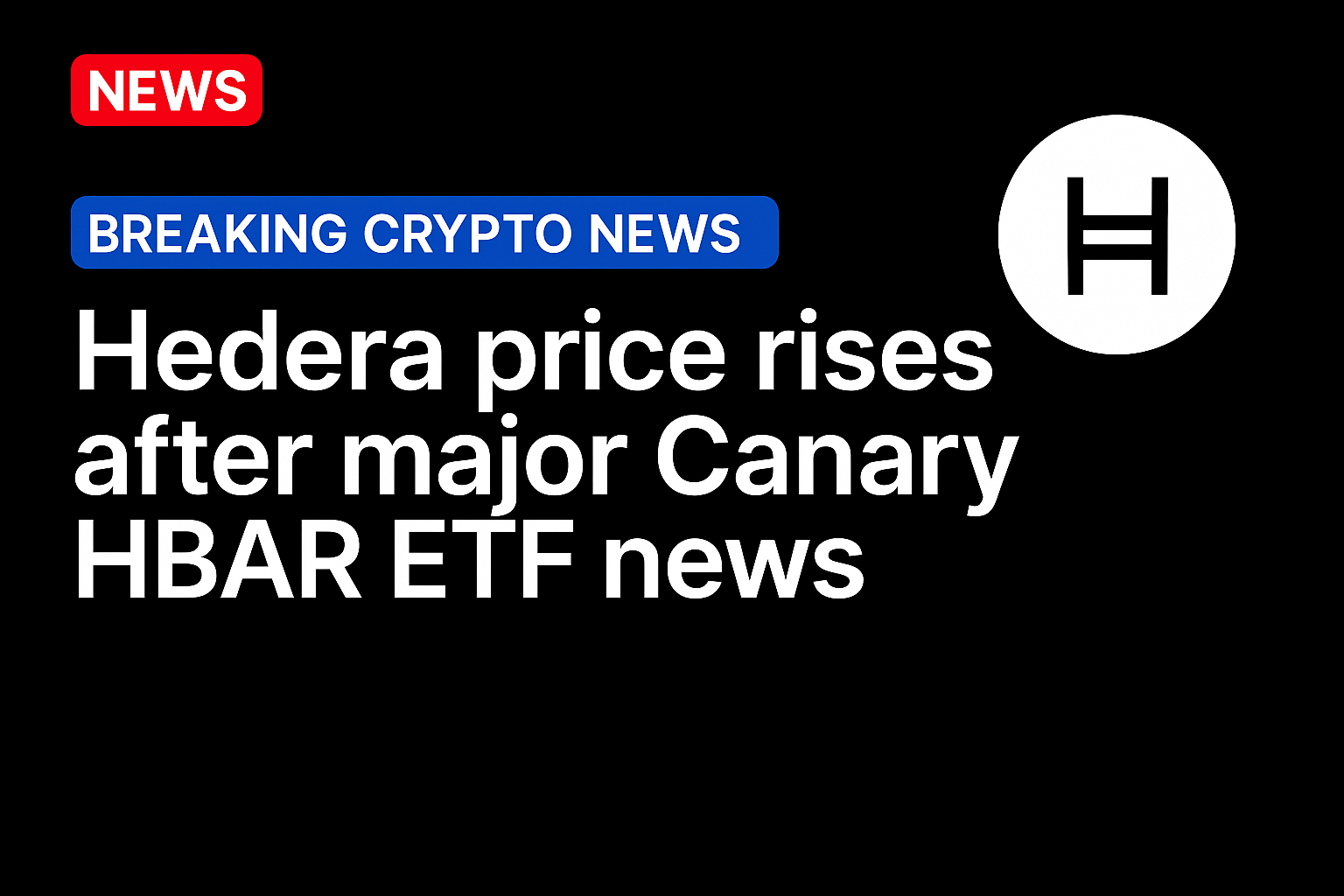 Hedera price rises after major Canary HBAR ETF news