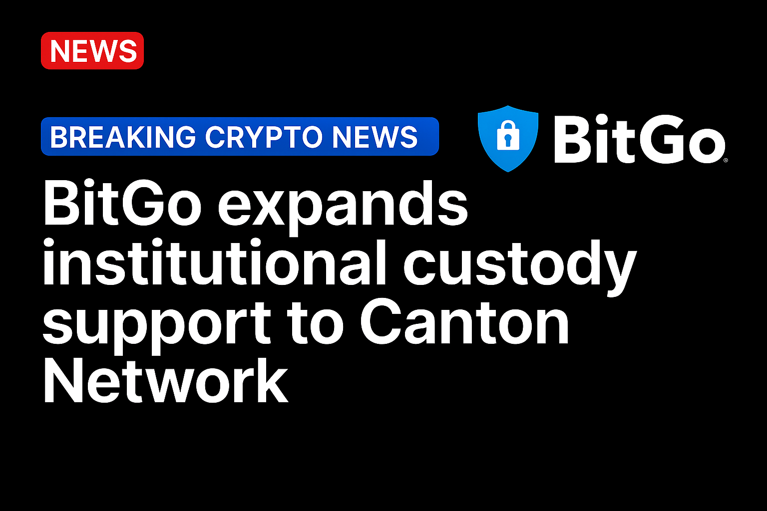 BitGo expands institutional custody support to Canton Network