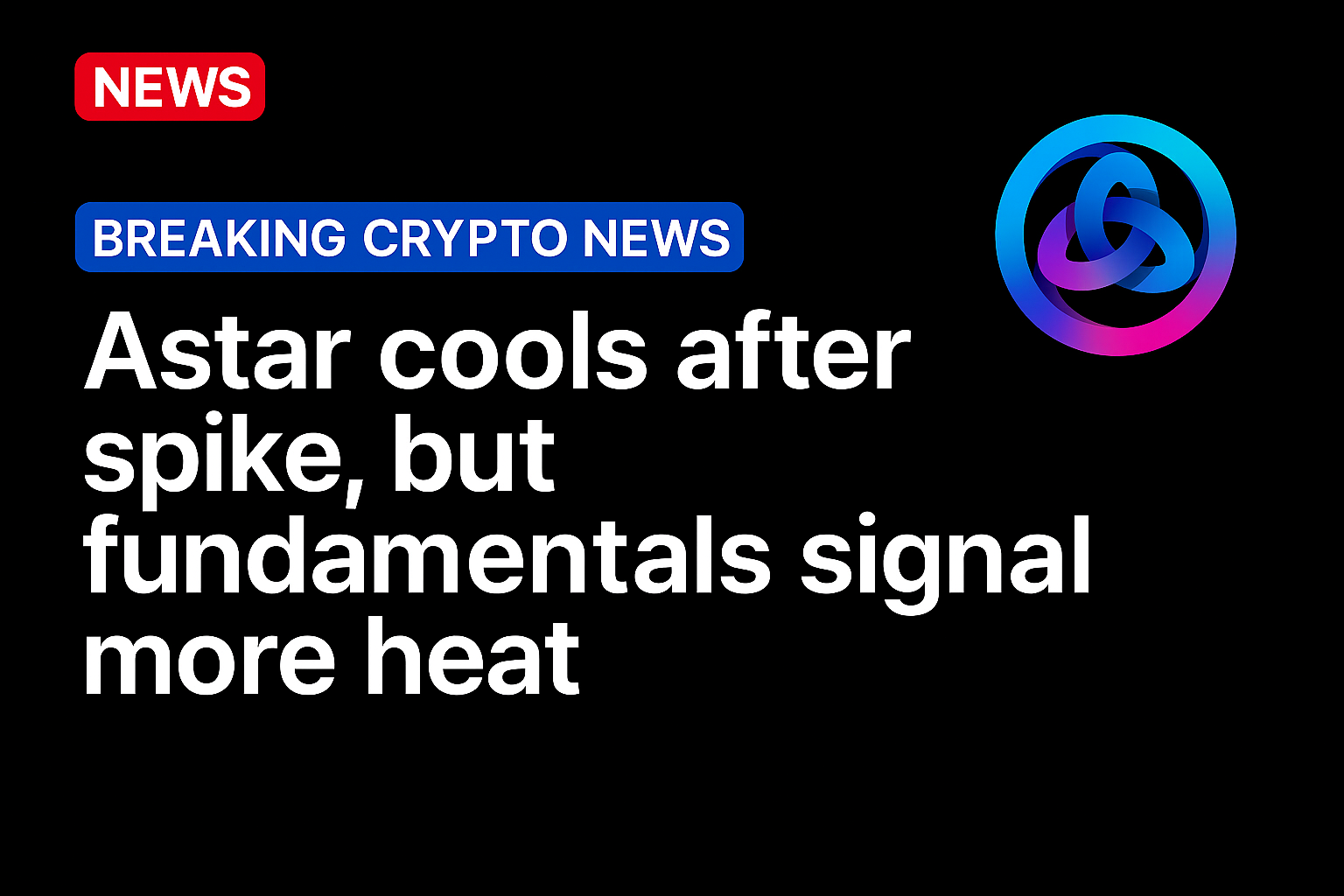 Aster cools after spike, but fundamentals signal more heat