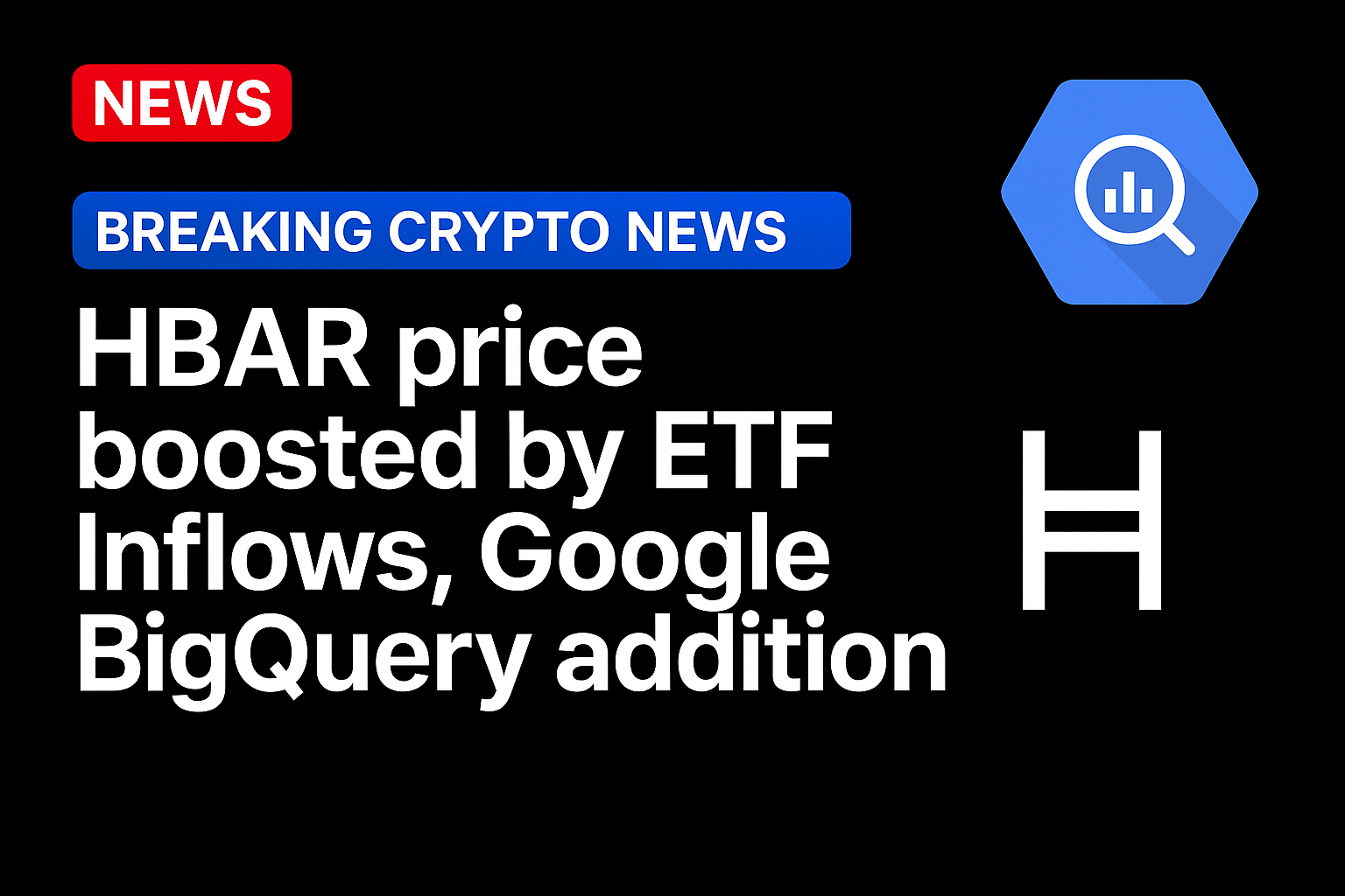 HBAR price boosted by ETF inflows, Google BigQuery addition