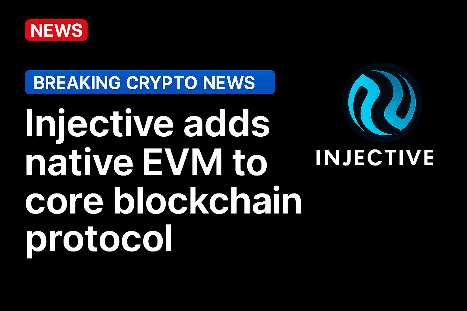 Injective adds native EVM to core blockchain protocol