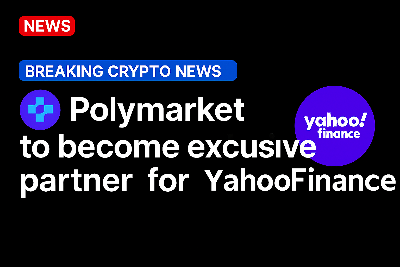 Polymarket to become exclusive partner for Yahoo Finance