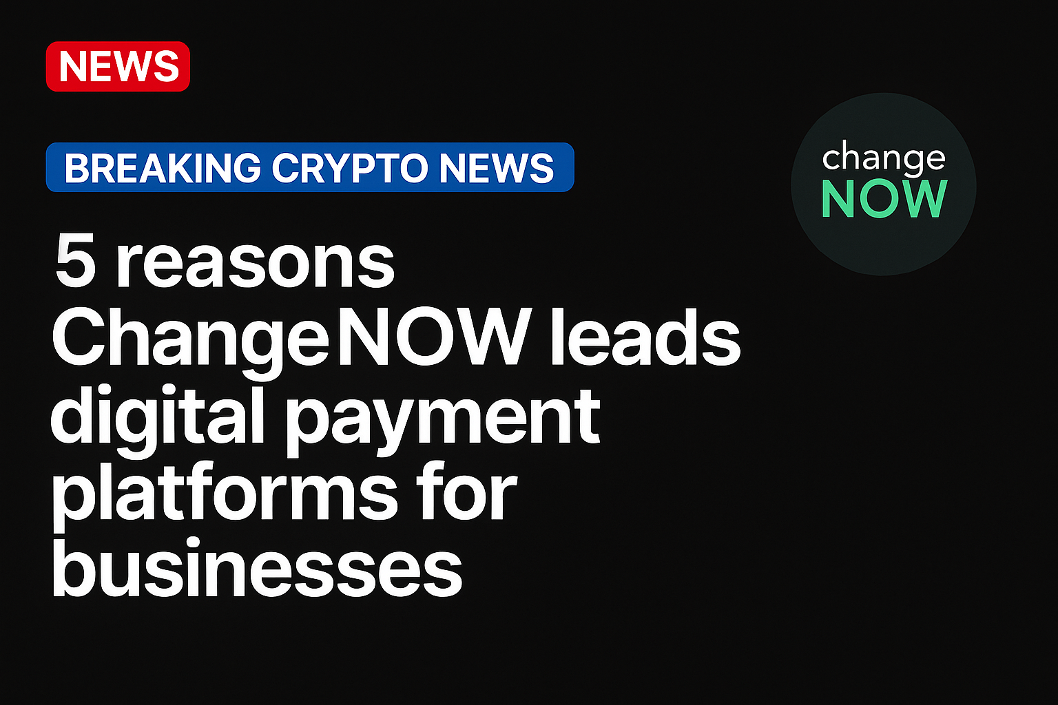 5 reasons ChangeNOW leads digital payment platforms for businesses