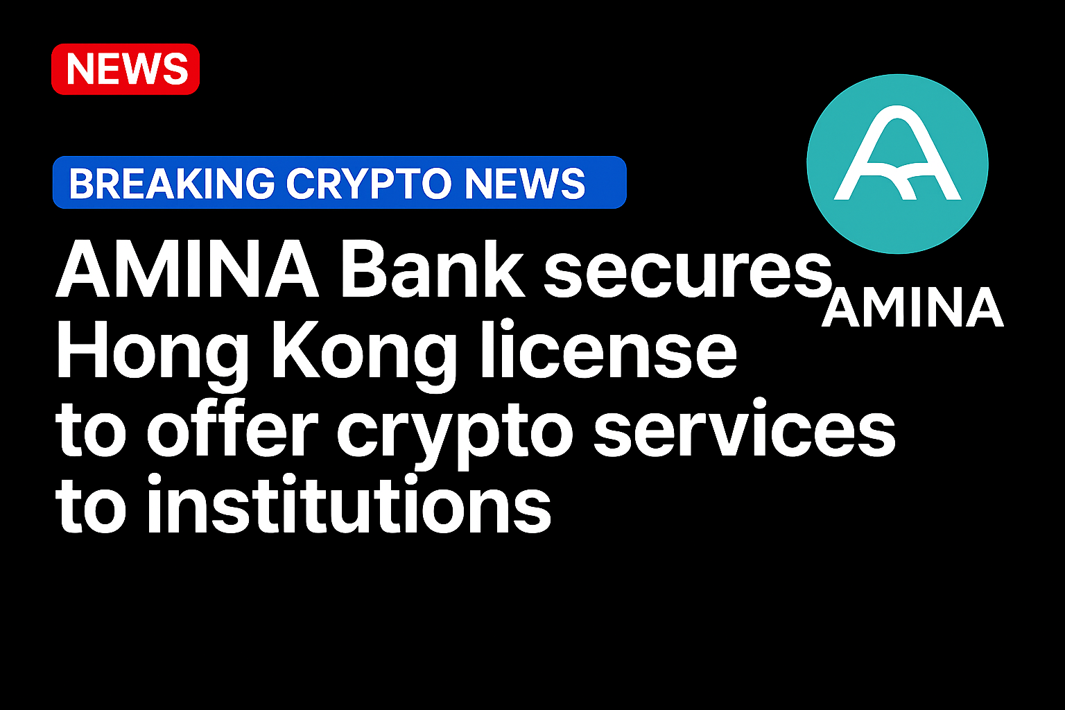 AMINA Bank secures Hong Kong license to offer crypto services to institutions