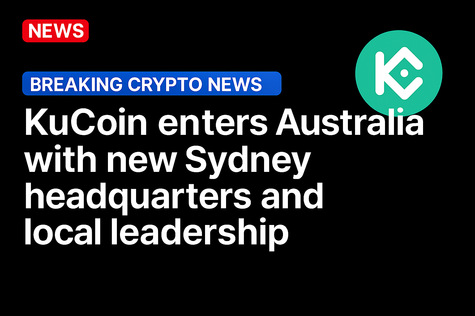 KuCoin enters Australia with new Sydney headquarters and local leadership