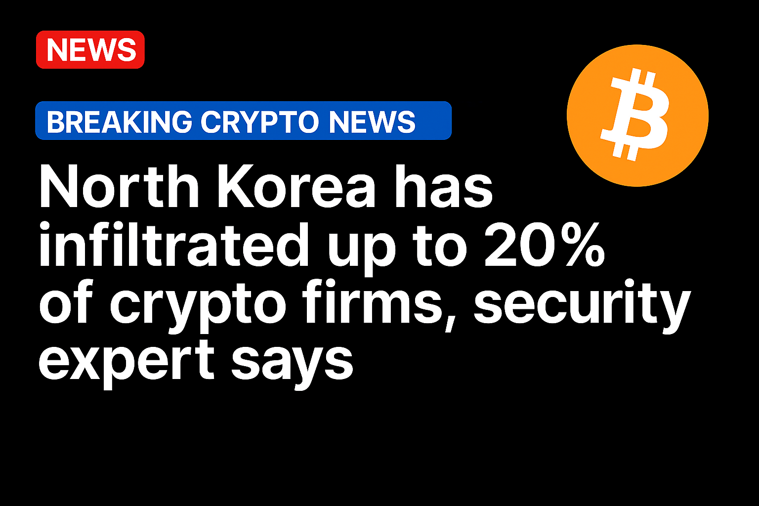 North Korea has infiltrated up to 20% of crypto firms, security expert says