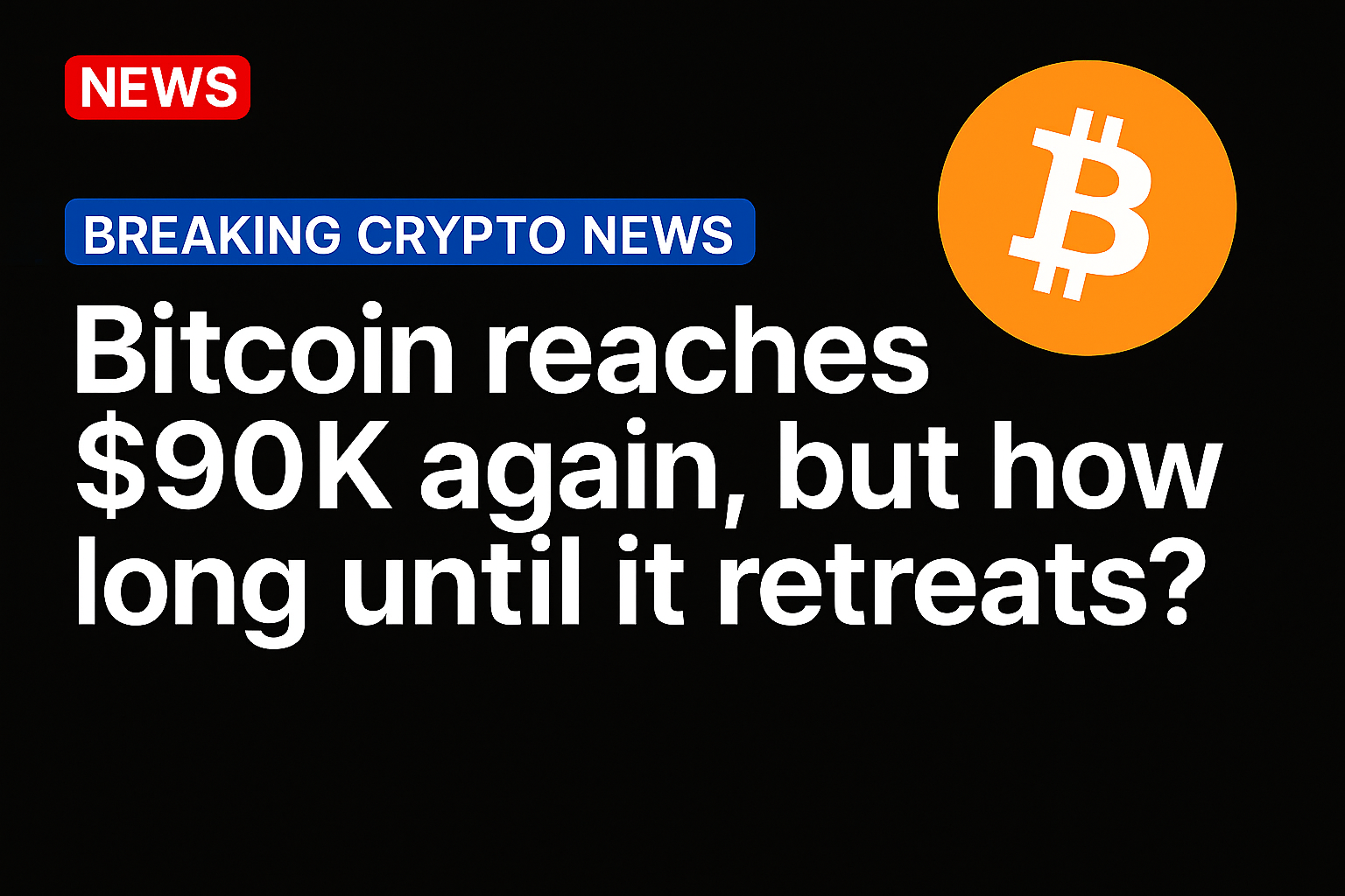 Bitcoin reaches $90k again, but how long until it retreats?