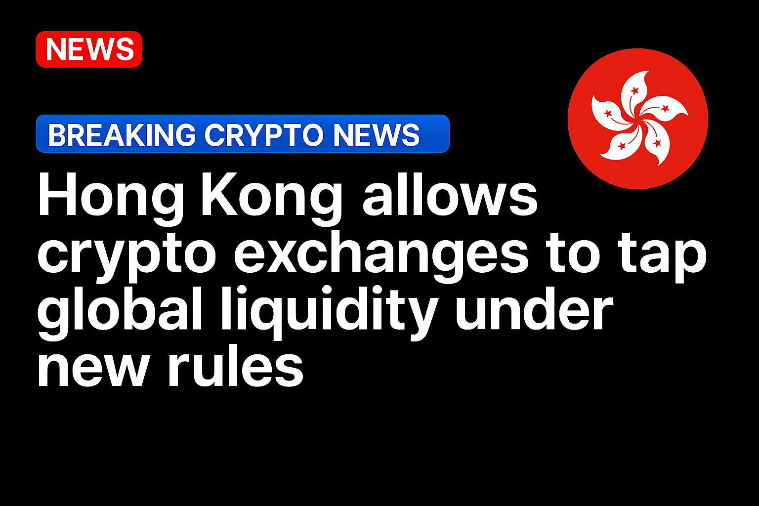 Hong Kong allows crypto exchanges to tap global liquidity under new rules