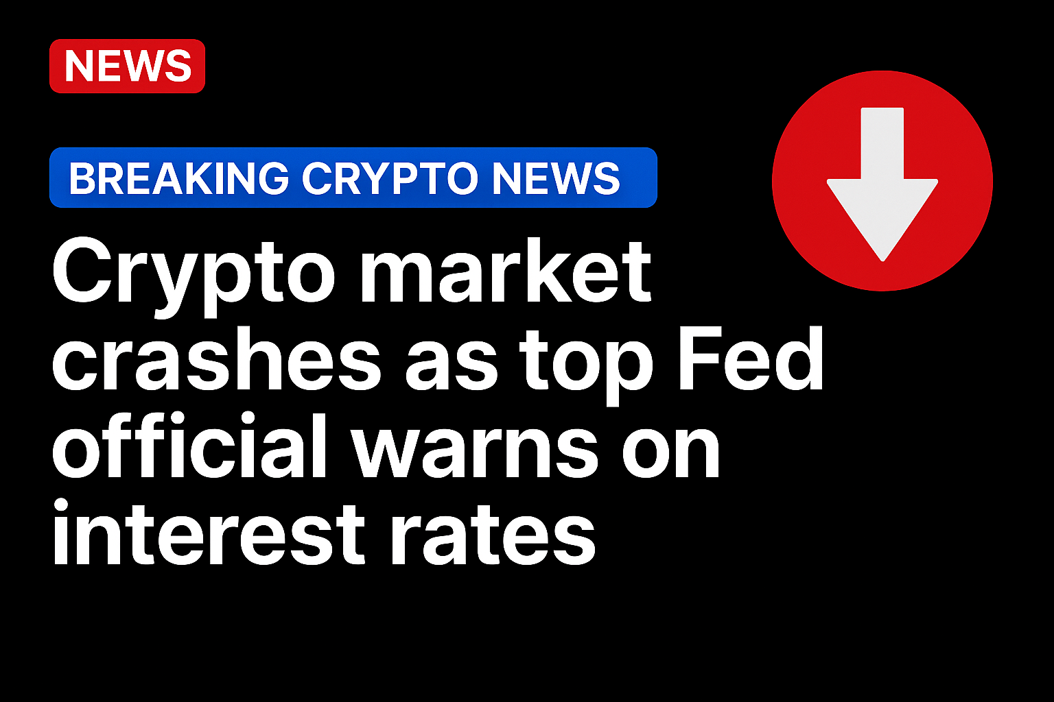 Crypto market crashes as top Fed official warns on interest rates