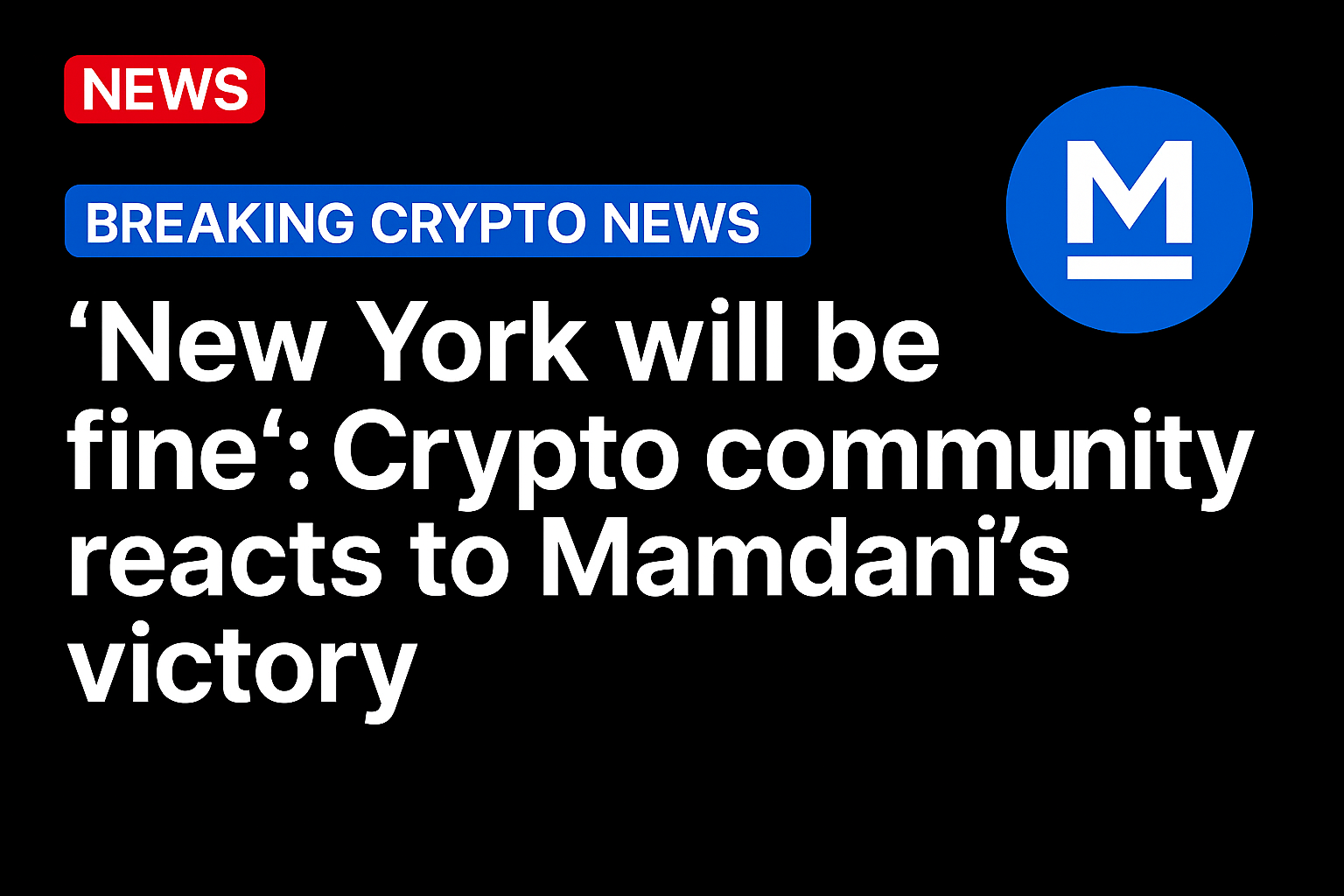 ‘New York will be fine’: Crypto community reacts to Mamdani’s victory